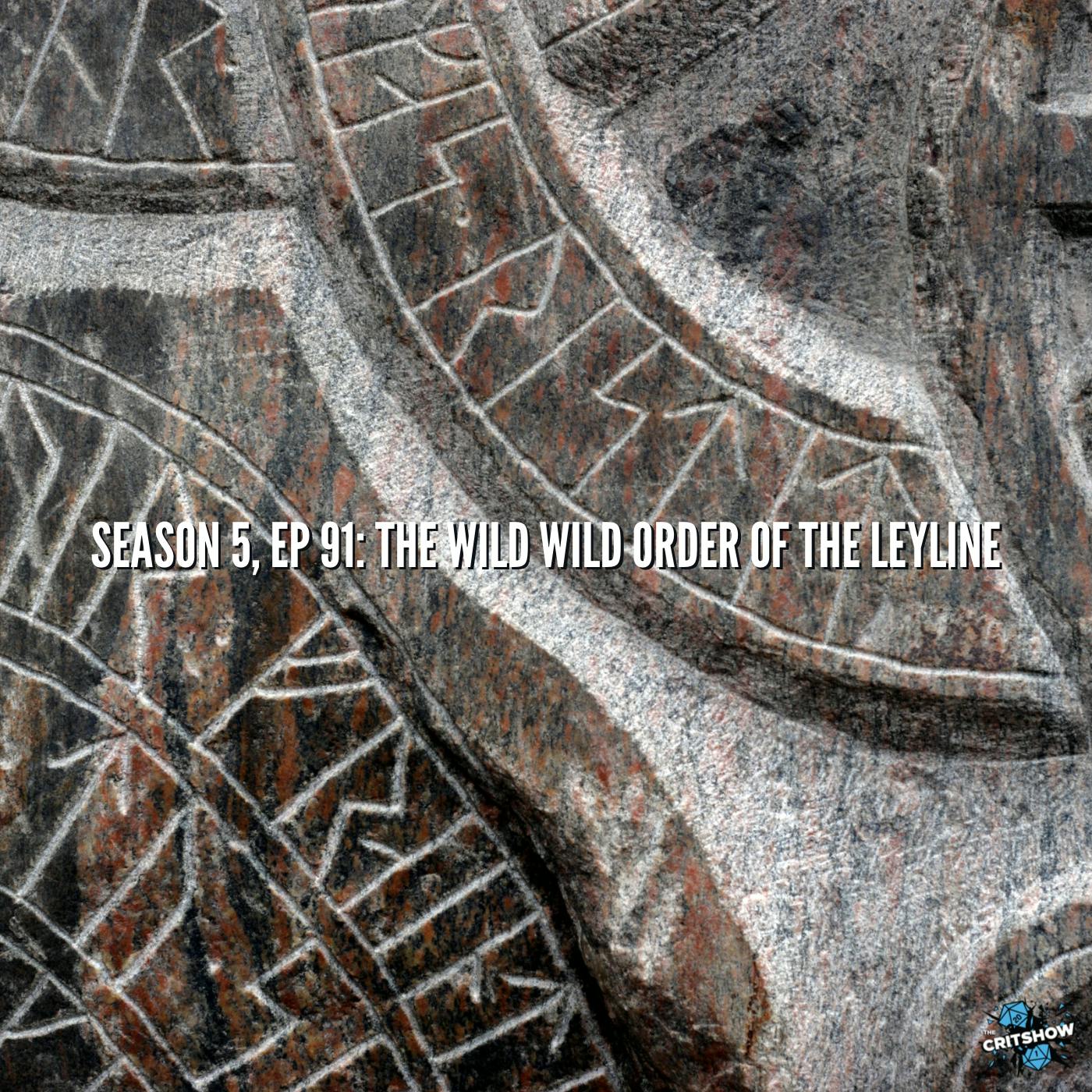 The Wild Wild Order of the Ley Line (S5, E91)