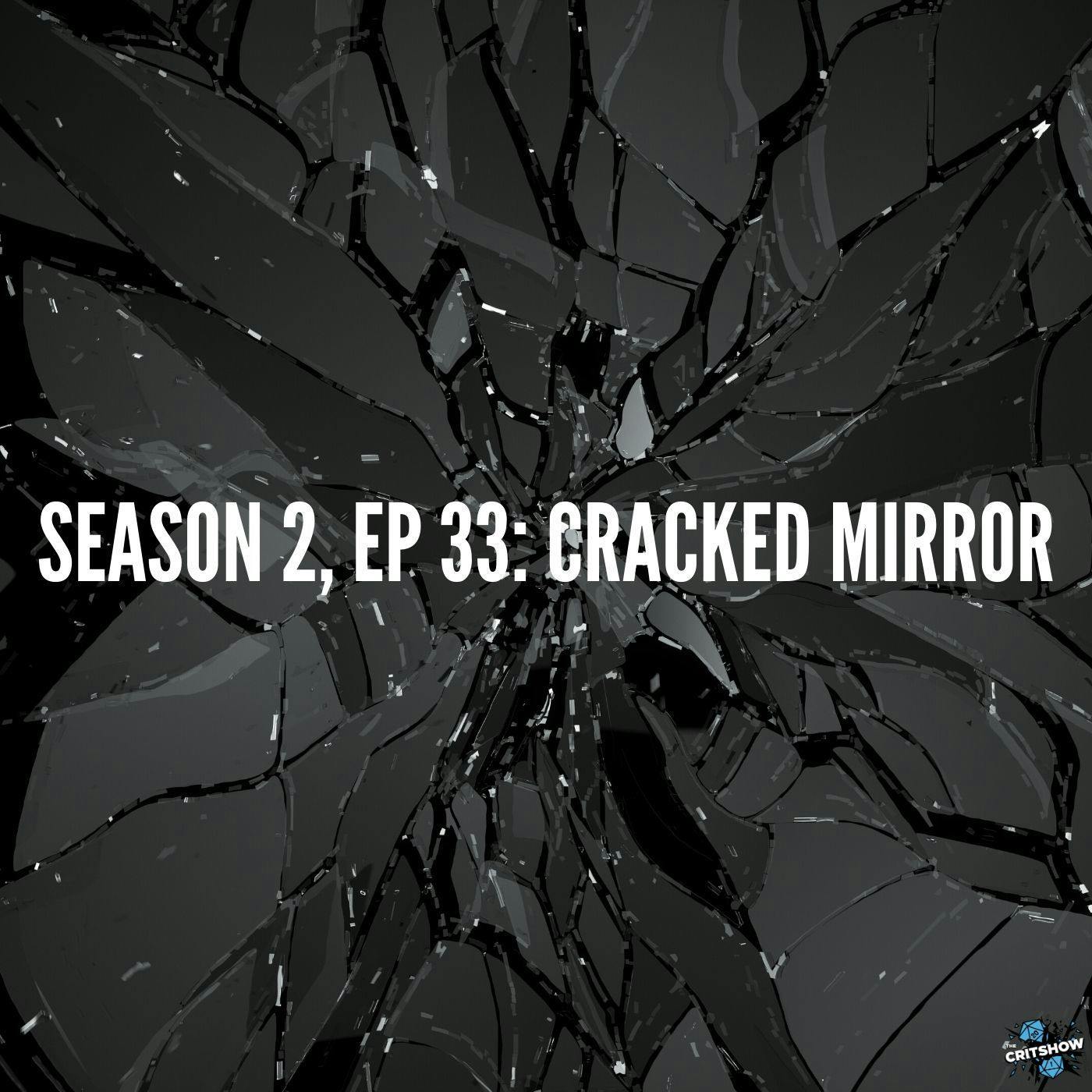 Cracked Mirror (S2, E33)