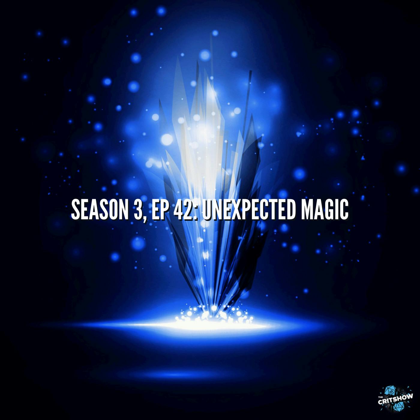 Unexpected Magic (S3, E42)