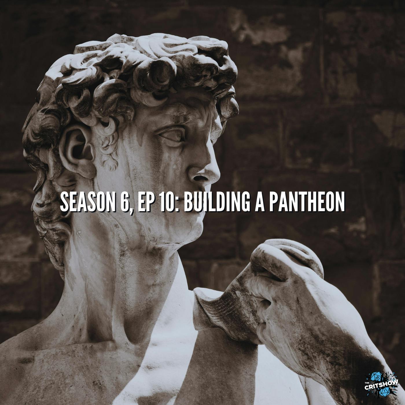 Building a Pantheon (S6, E10)