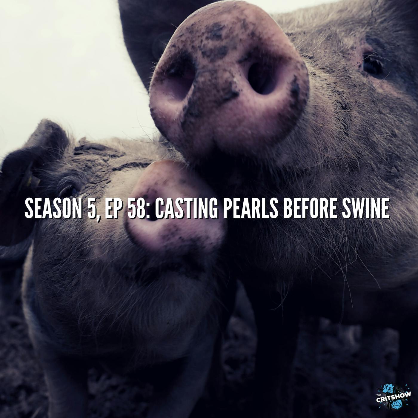 Casting Pearls Before Swine (S5, E58)