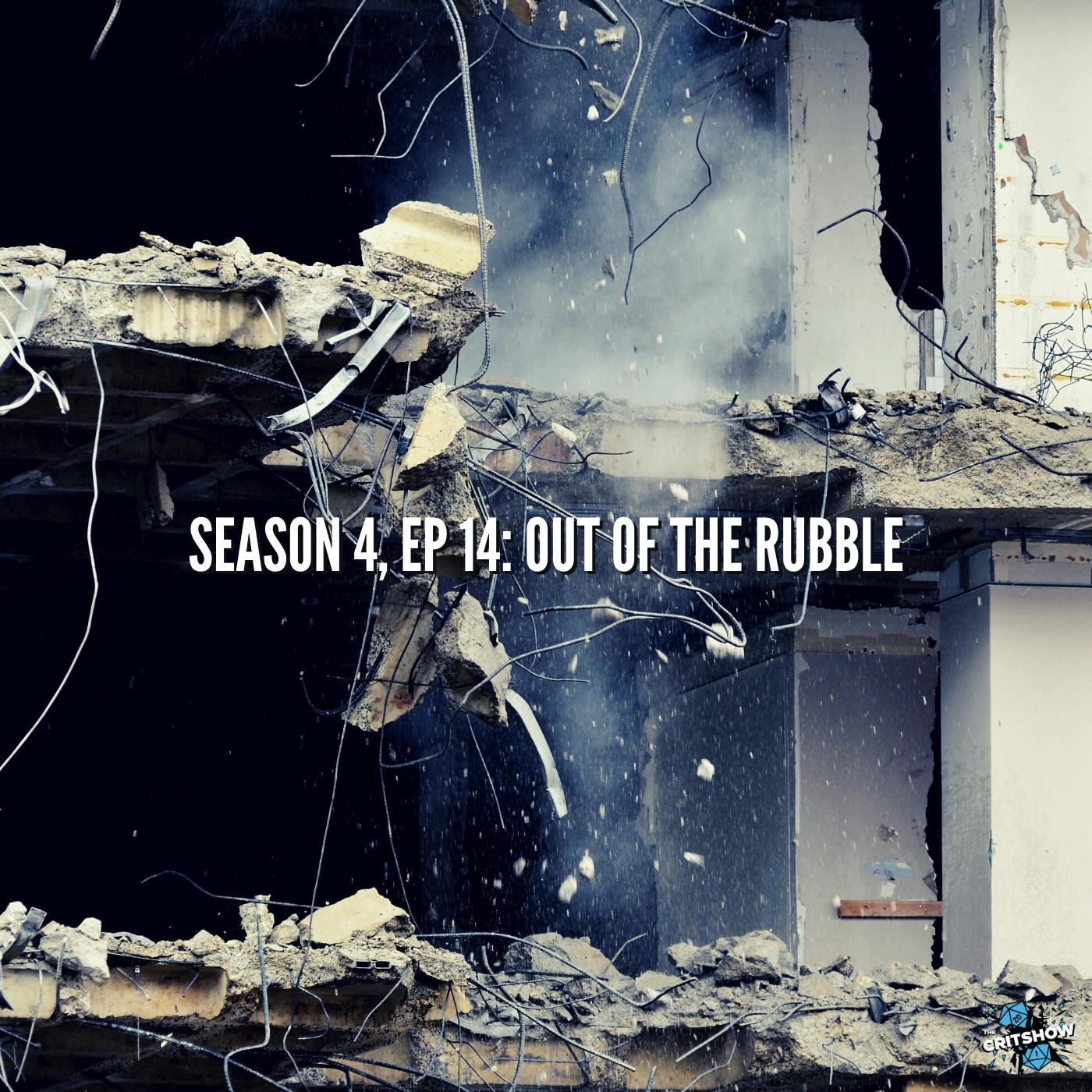 Out of the Rubble (S4, E14)