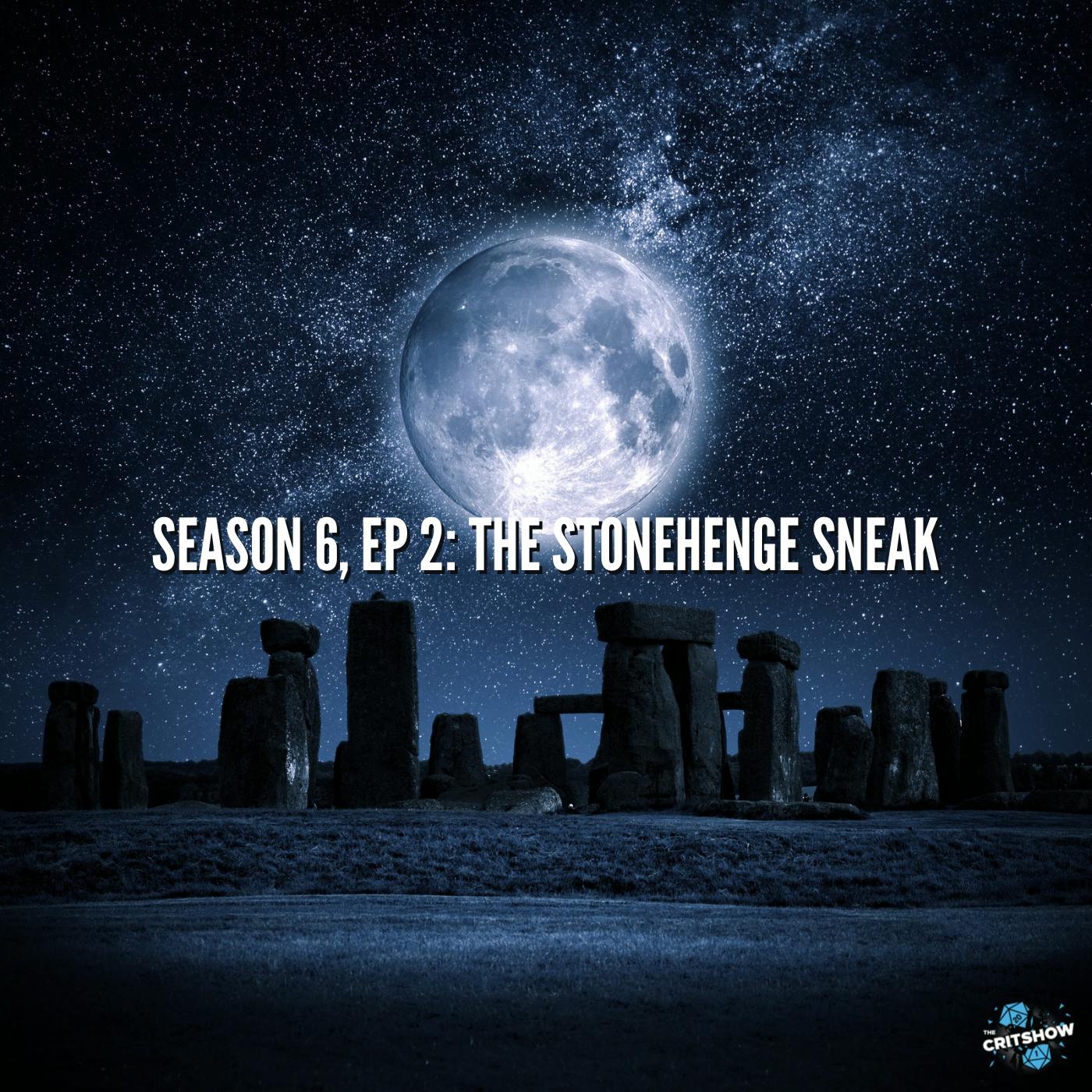 The Stonehenge Sneak (S6, E2)