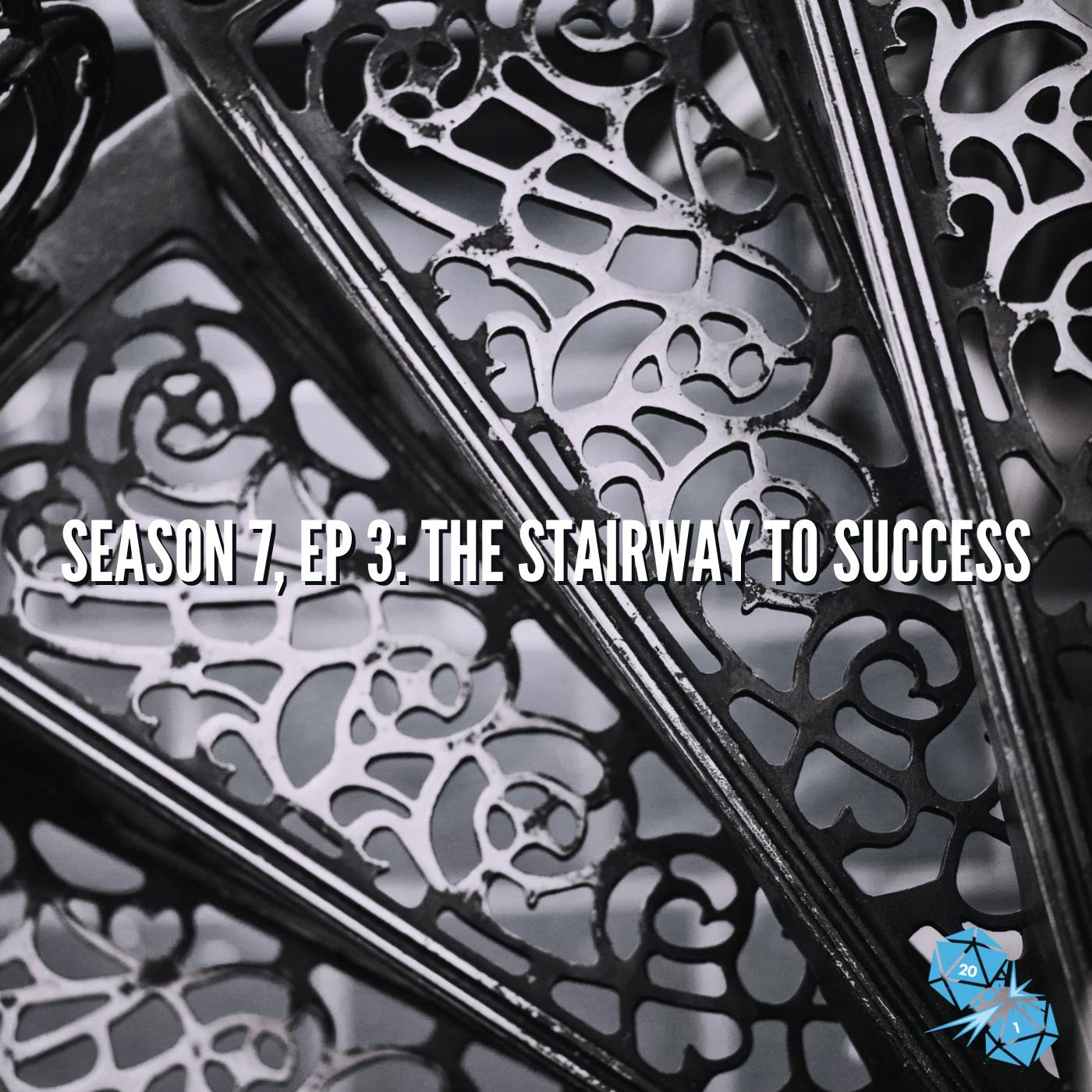 The Stairway to Success (S7, E3)
