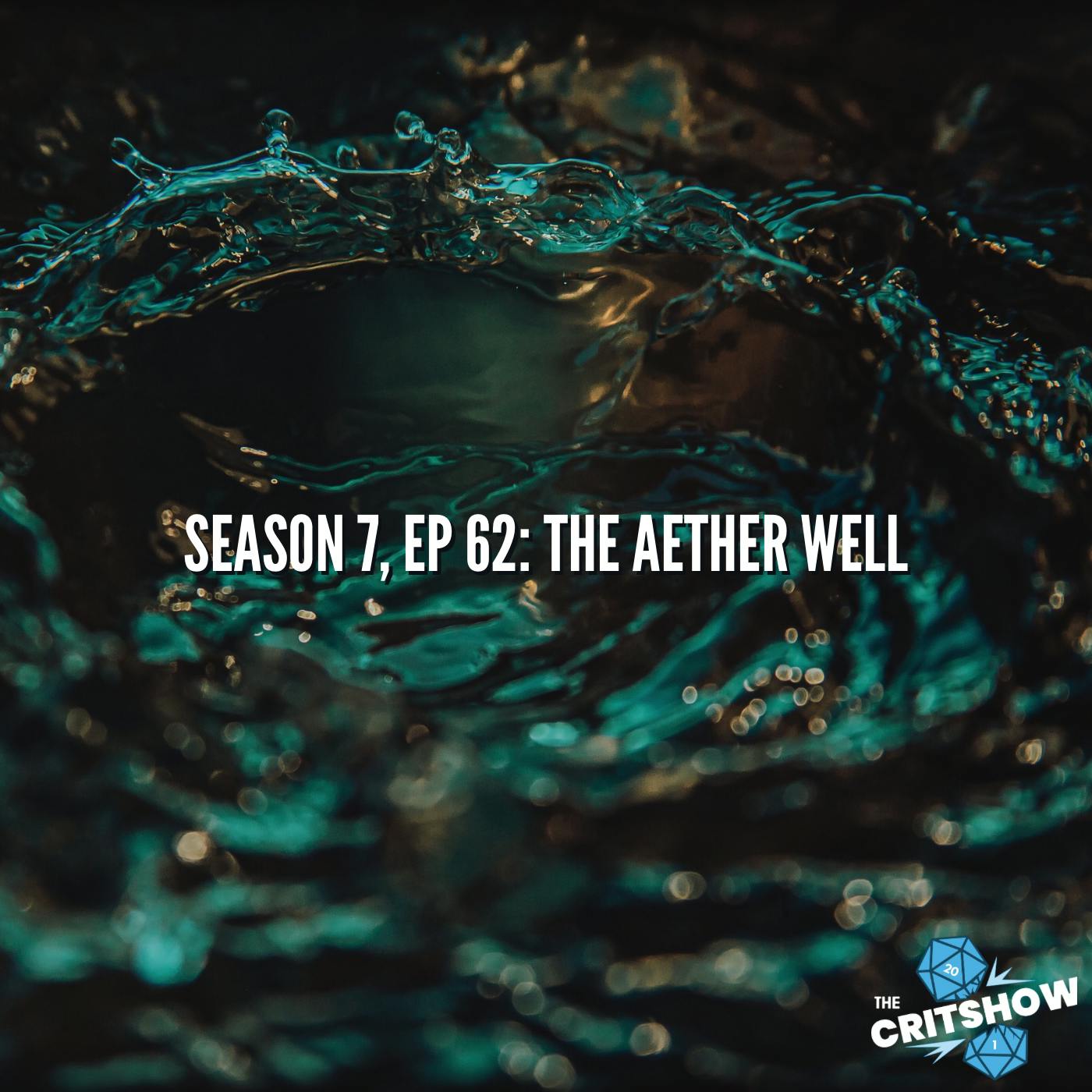 The Aether Well (S7, E62)