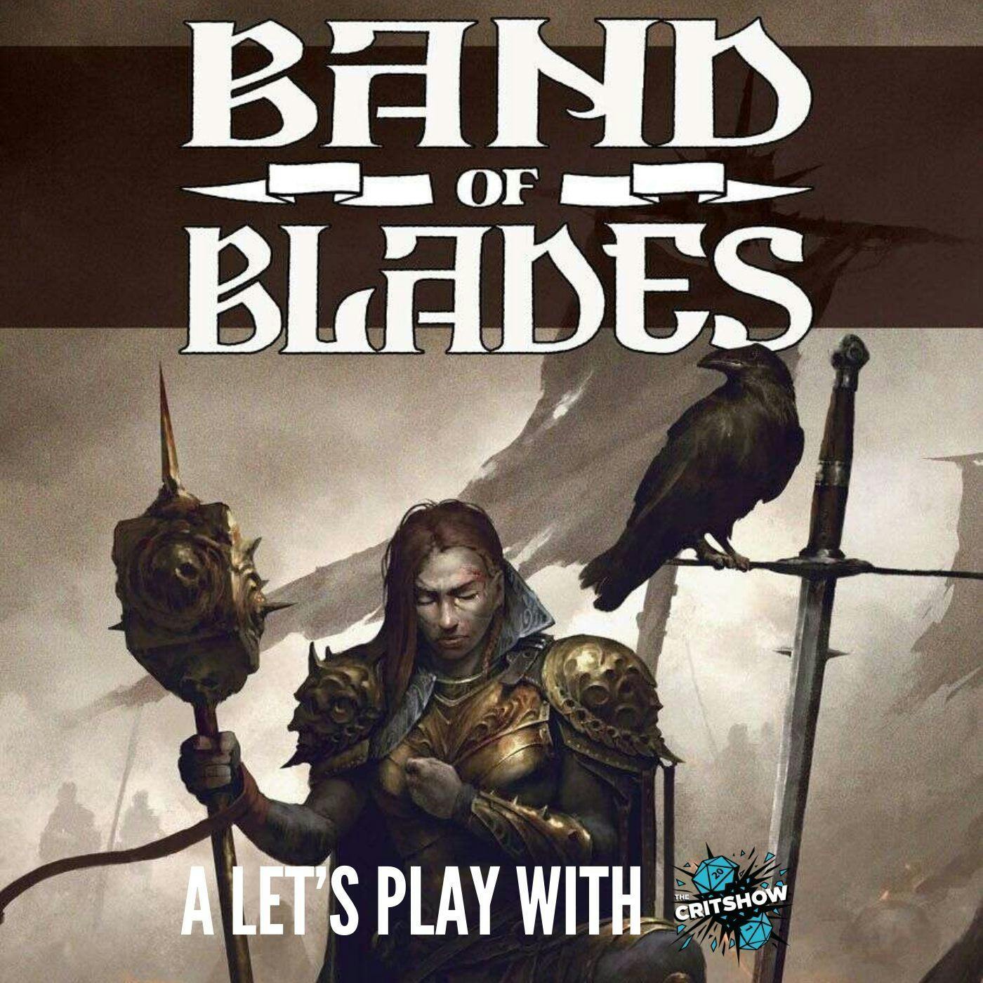 The Critshow: Band of Blades (Part 4)