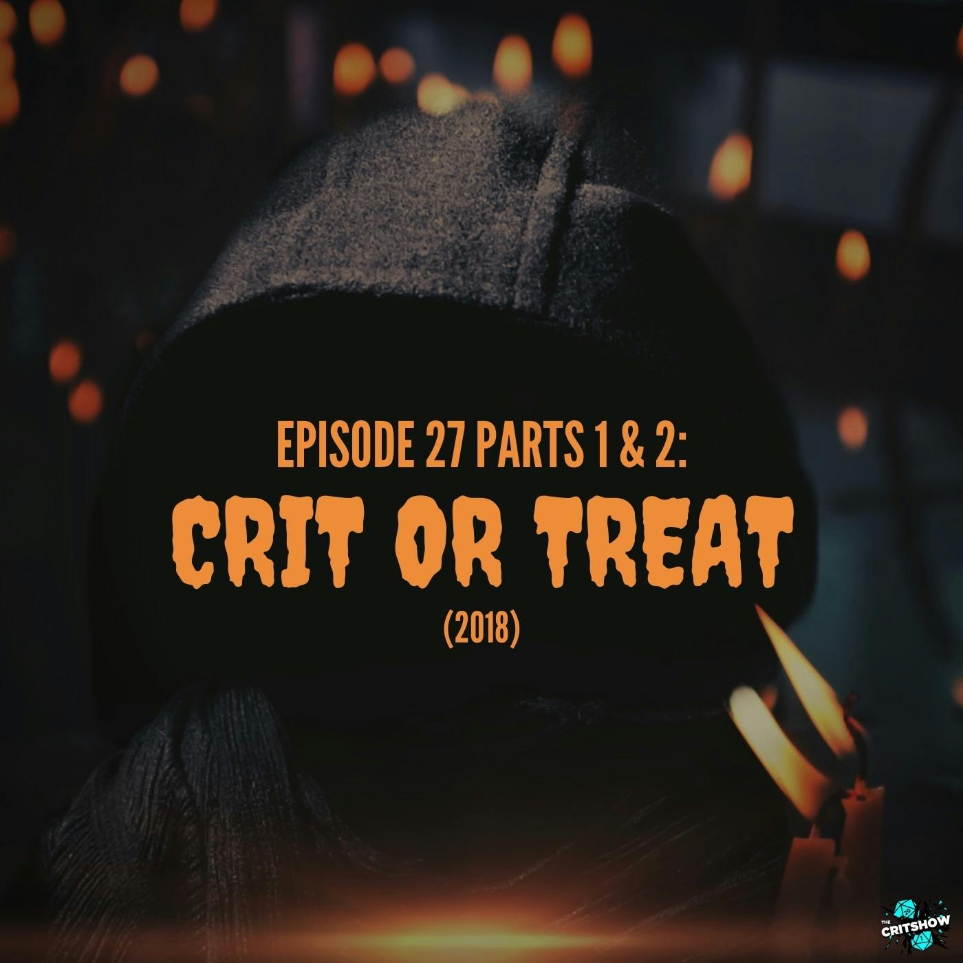 Crit or Treat 2018 (S1, E27 - Part 1)