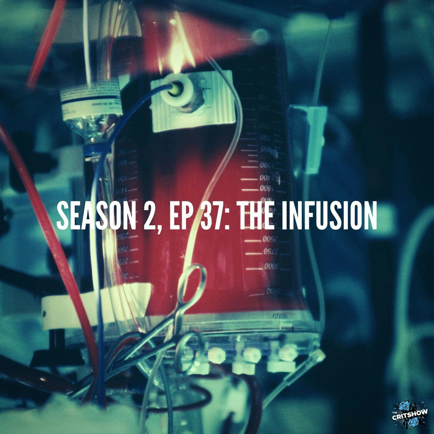 The Infusion (S2, E37)