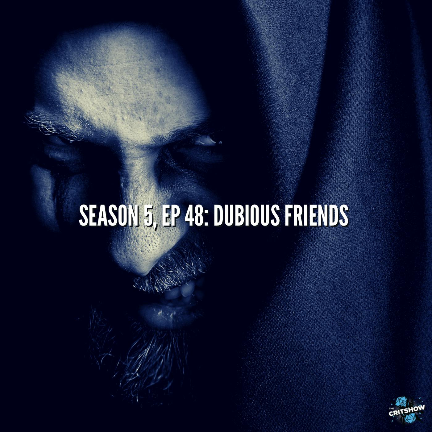 Dubious Friends (S5, E48)