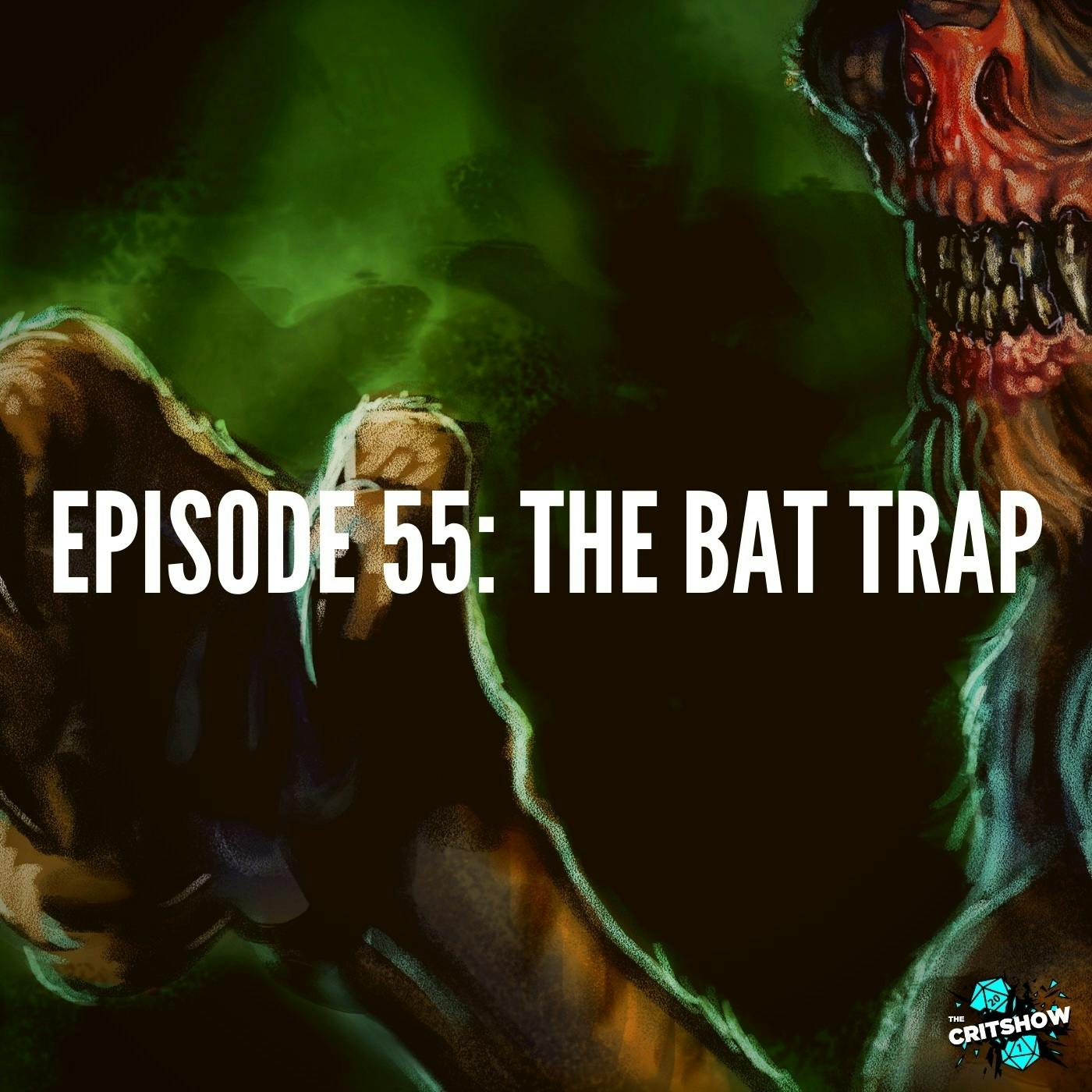 The Bat Trap (S1, E55)