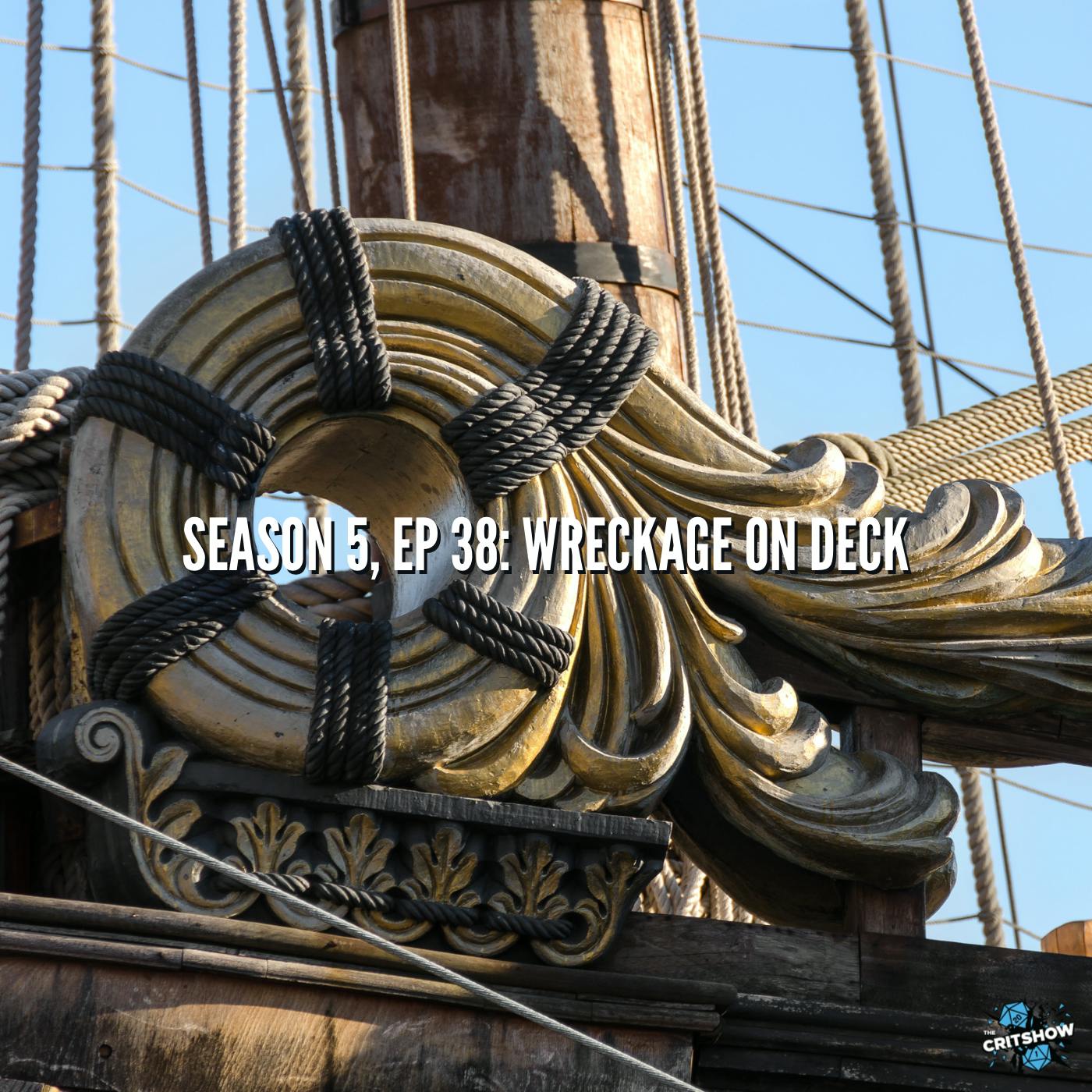 Wreckage on Deck (S5, E38)