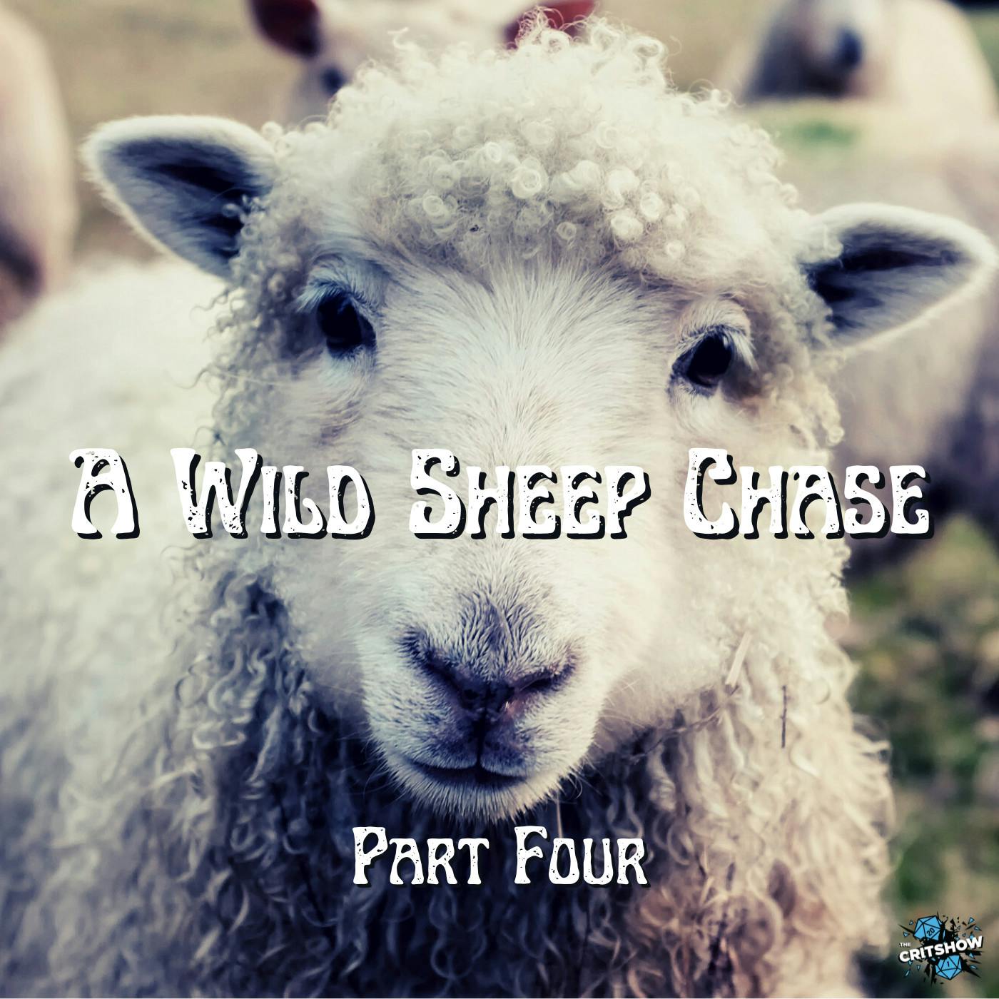 The Critshow: A Wild Sheep Chase (Part 4)