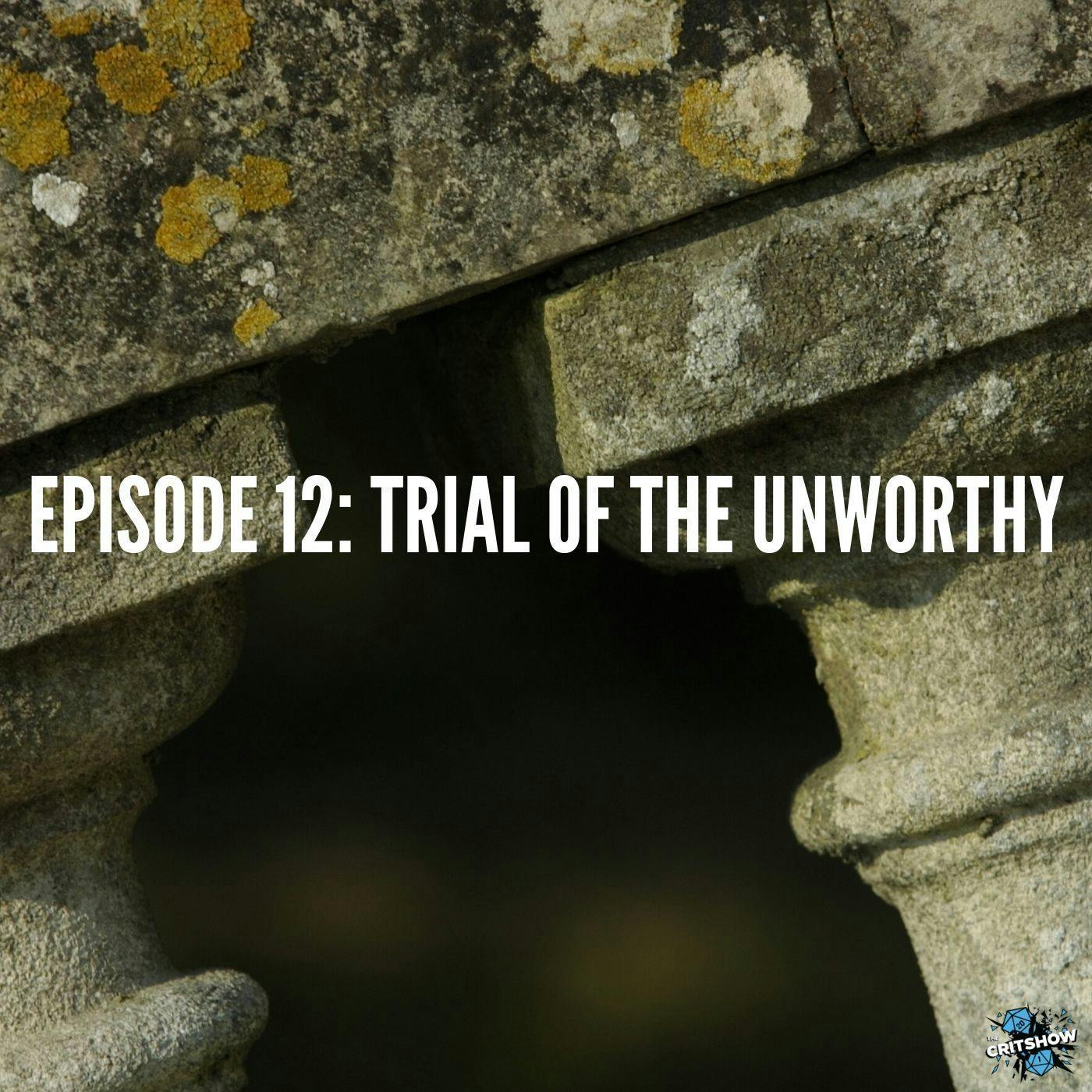 Trial of the Unworthy (S1, E12)