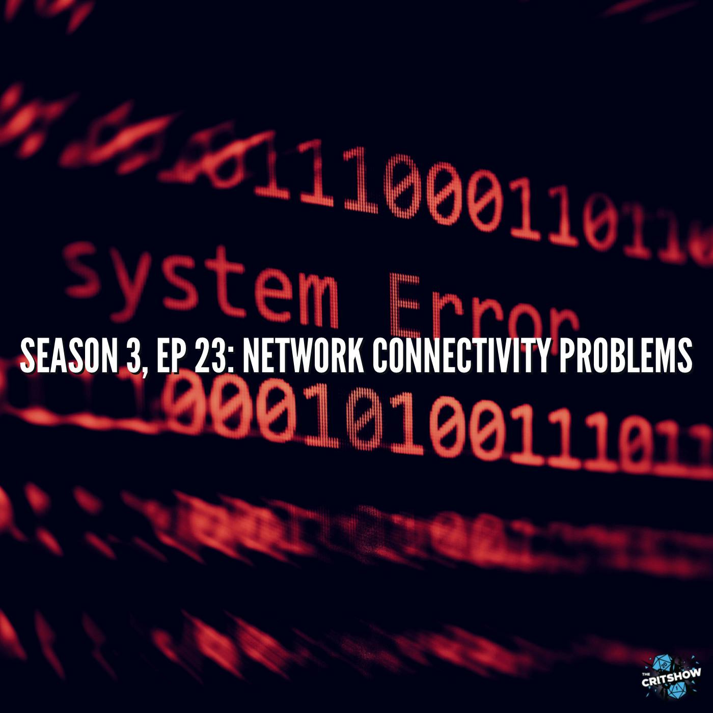 Network Connectivity Problems (S3, E23)