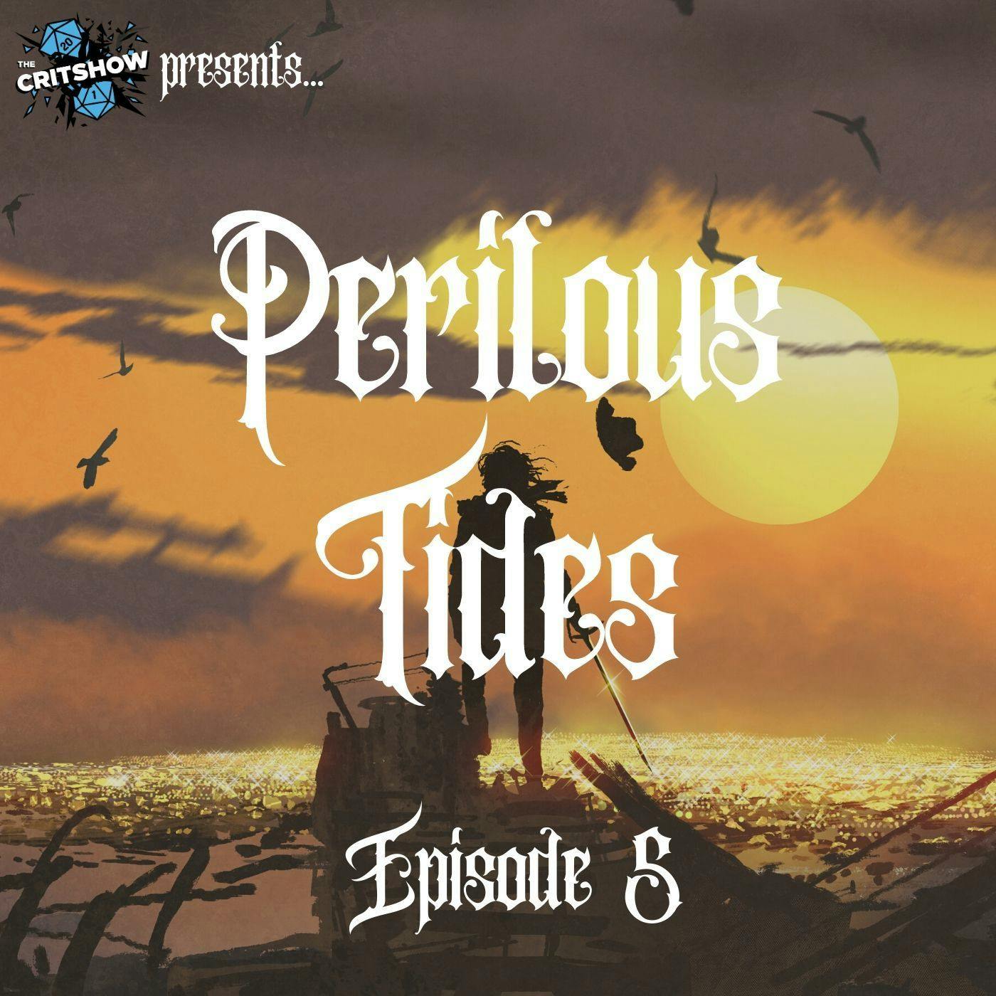 The Critshow: Perilous Tides (Ep 5)