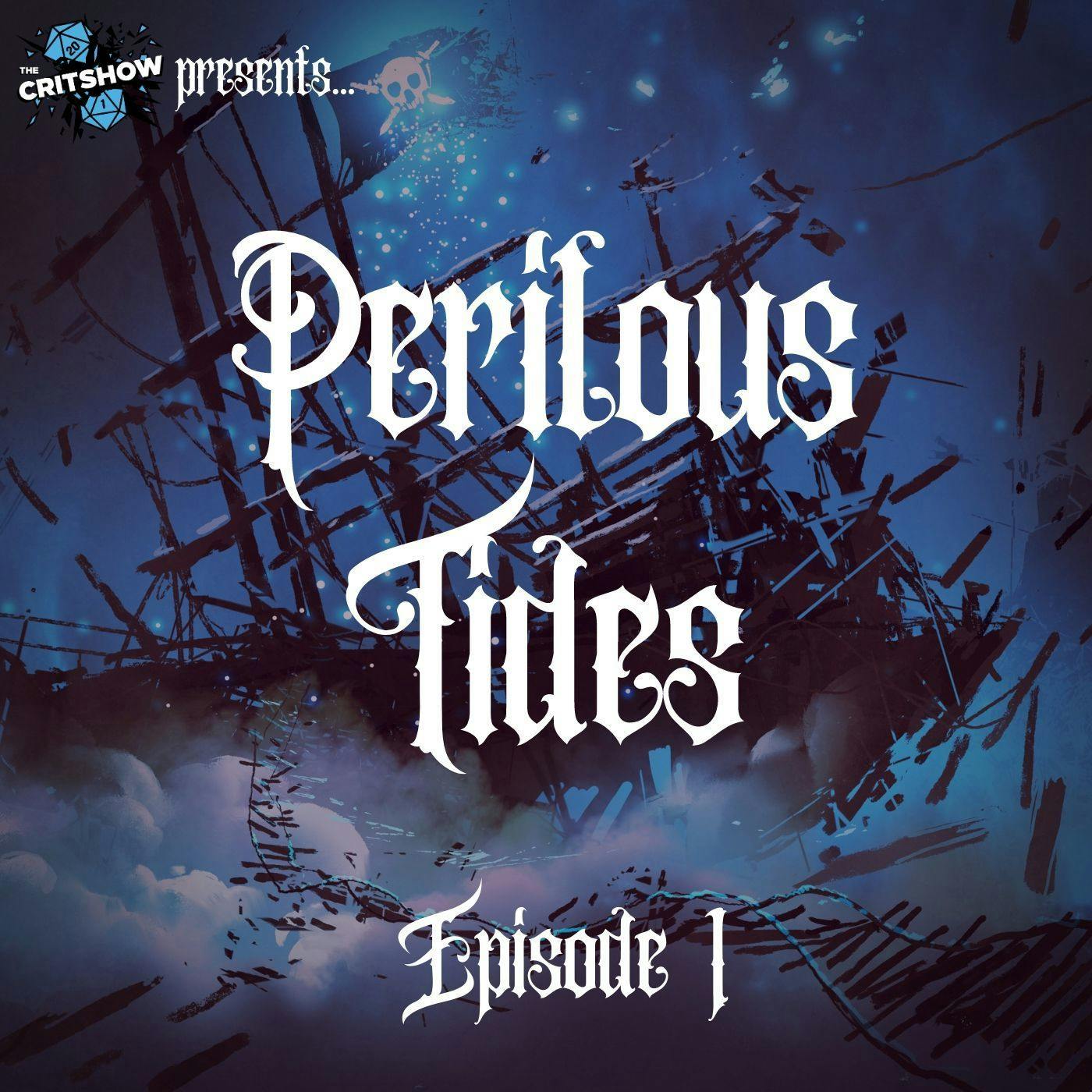 The Critshow: Perilous Tides (Ep 1)