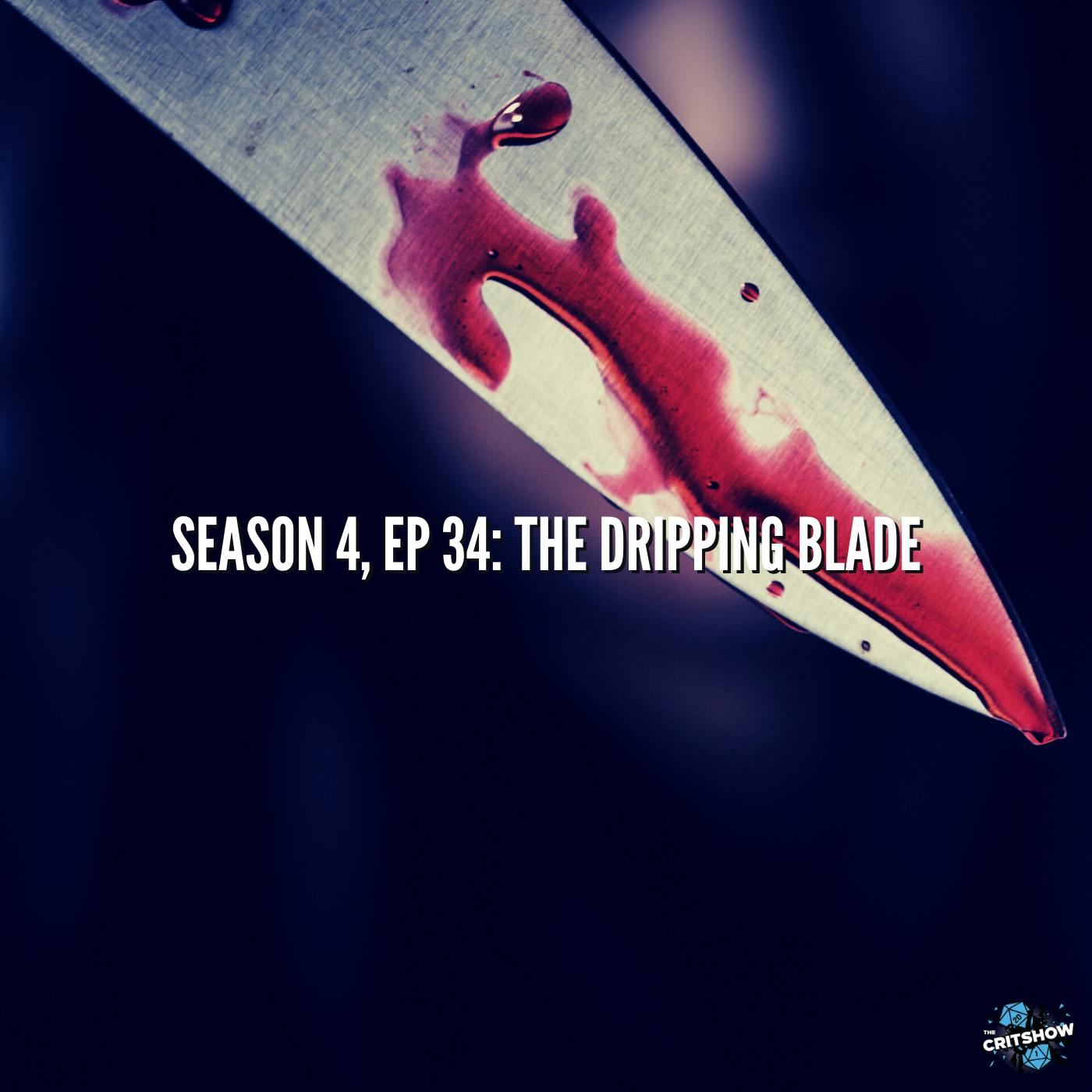 The Dripping Blade (S4, E34)