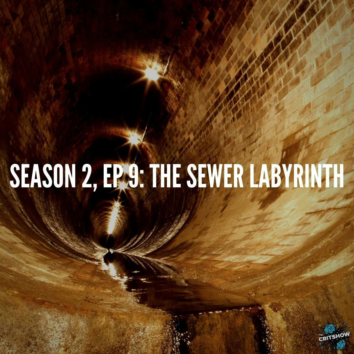 The Sewer Labyrinth (S2, E9)