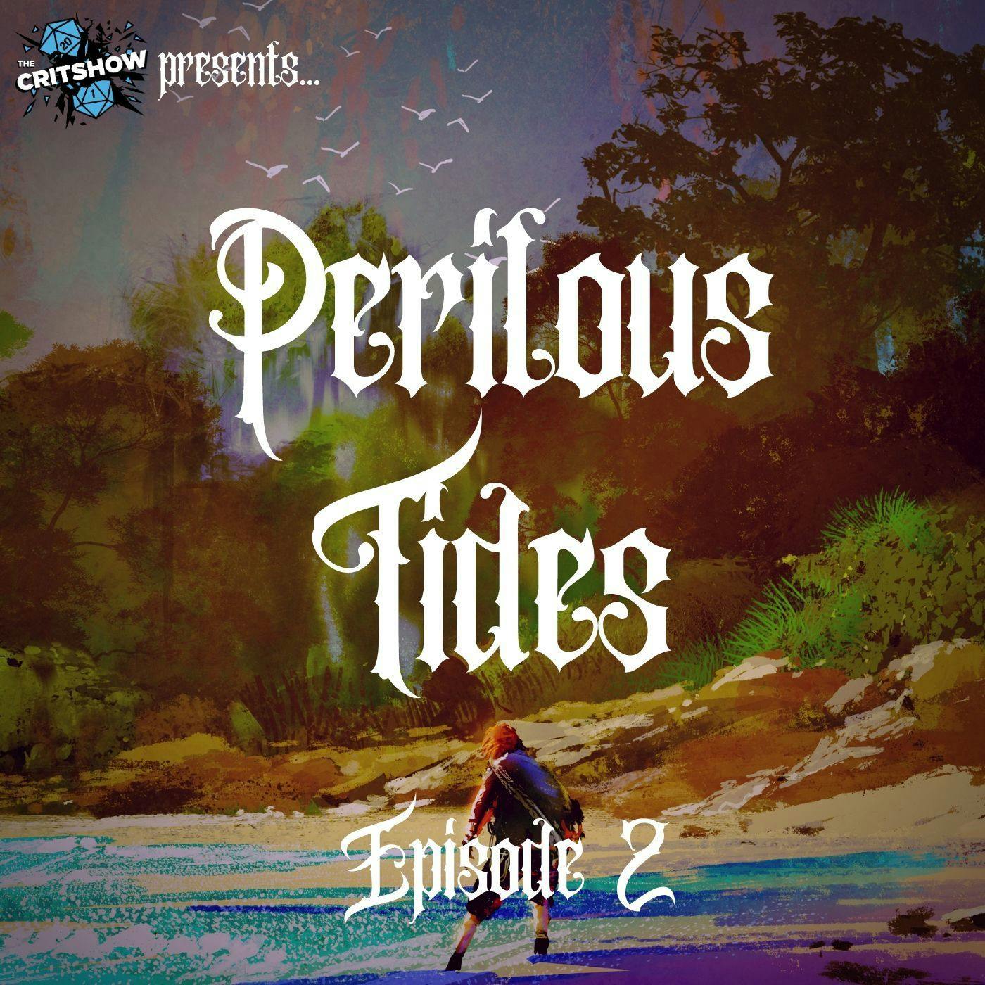 The Critshow: Perilous Tides (Ep 2)
