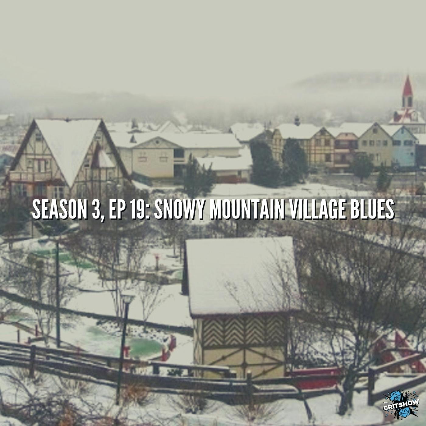 Snowy Mountain Village Blues (S3, E19)