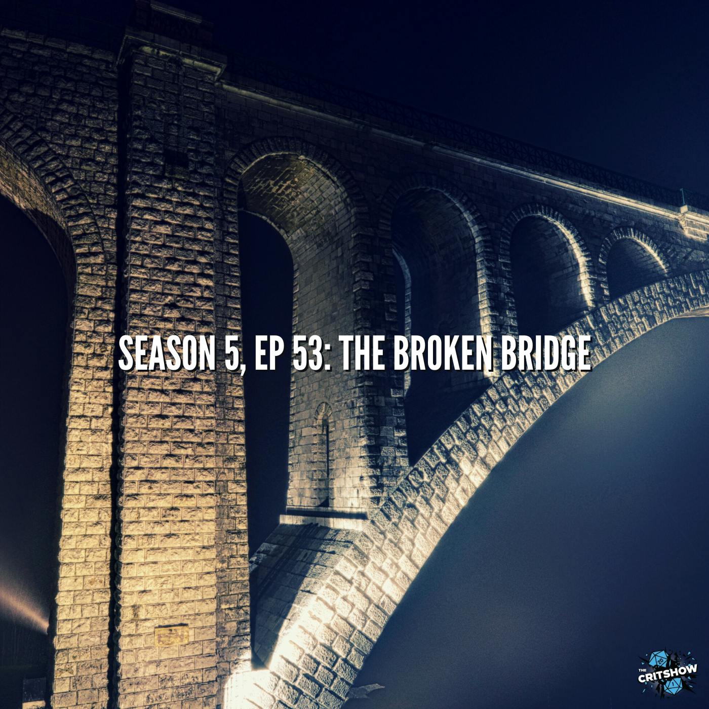 The Broken Bridge (S5, E53)