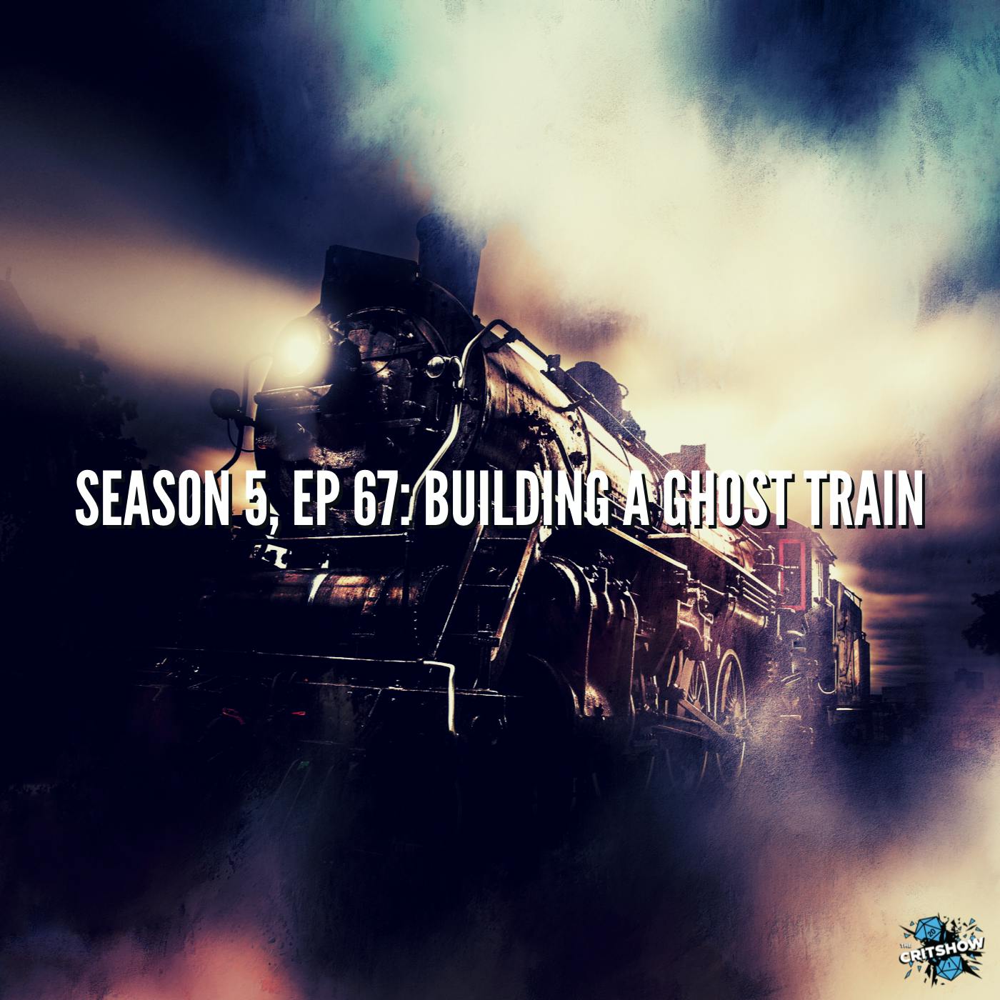 Building a Ghost Train (S5, E67)