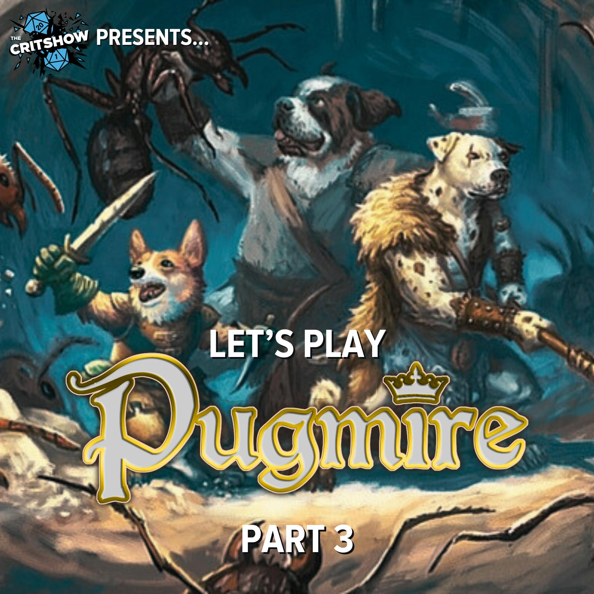 The Critshow: Pugmire (Part 3)