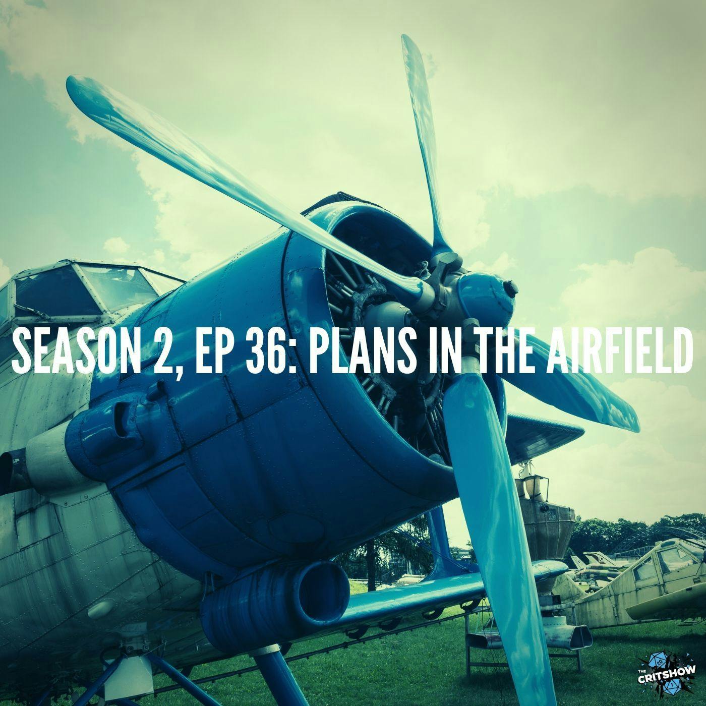 Plans in the Airfield (S2, E36)