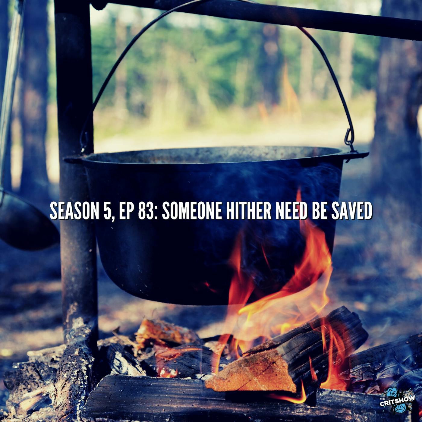 Someone Hither Need Be Saved (S5, E83)