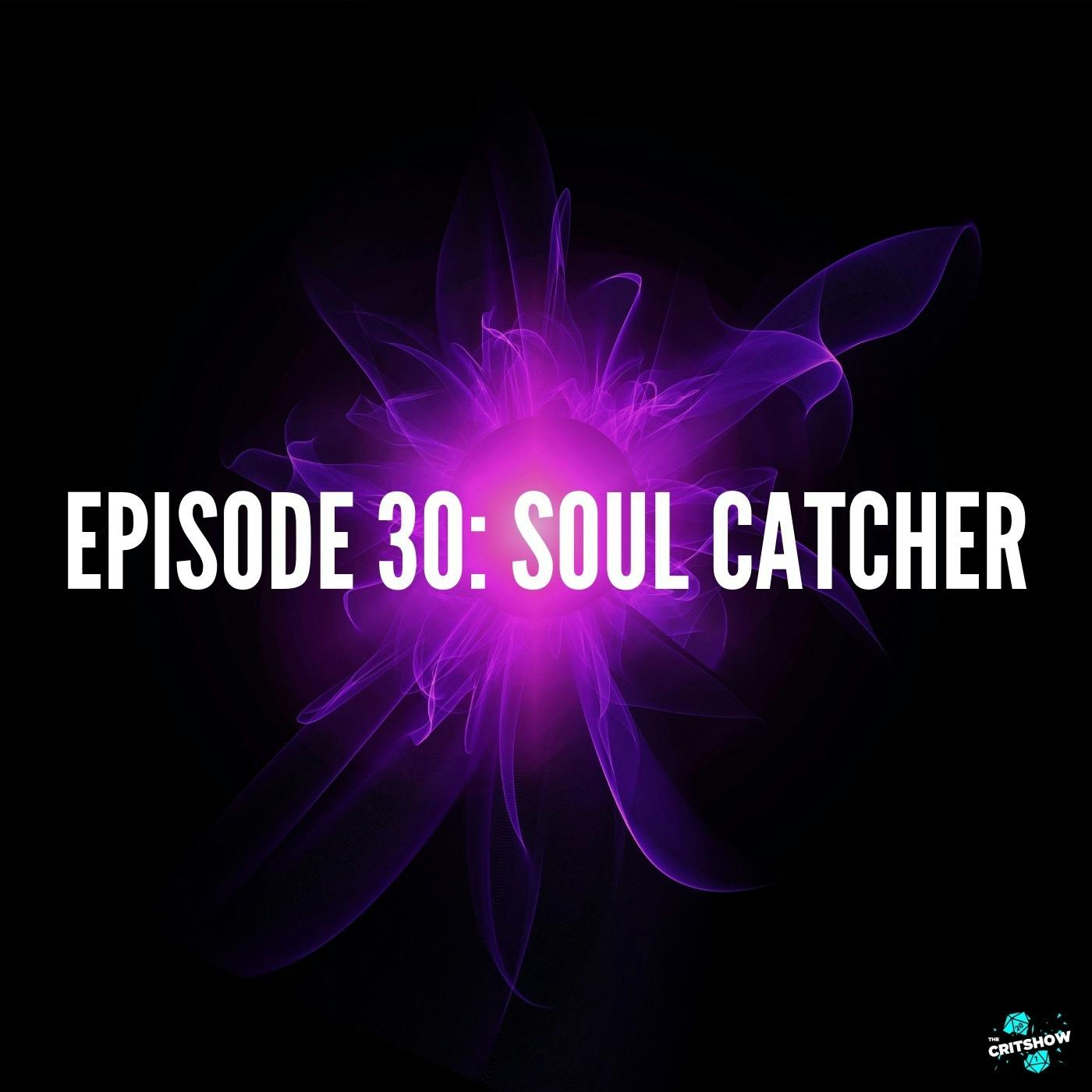 Soul Catcher (S1, E30)