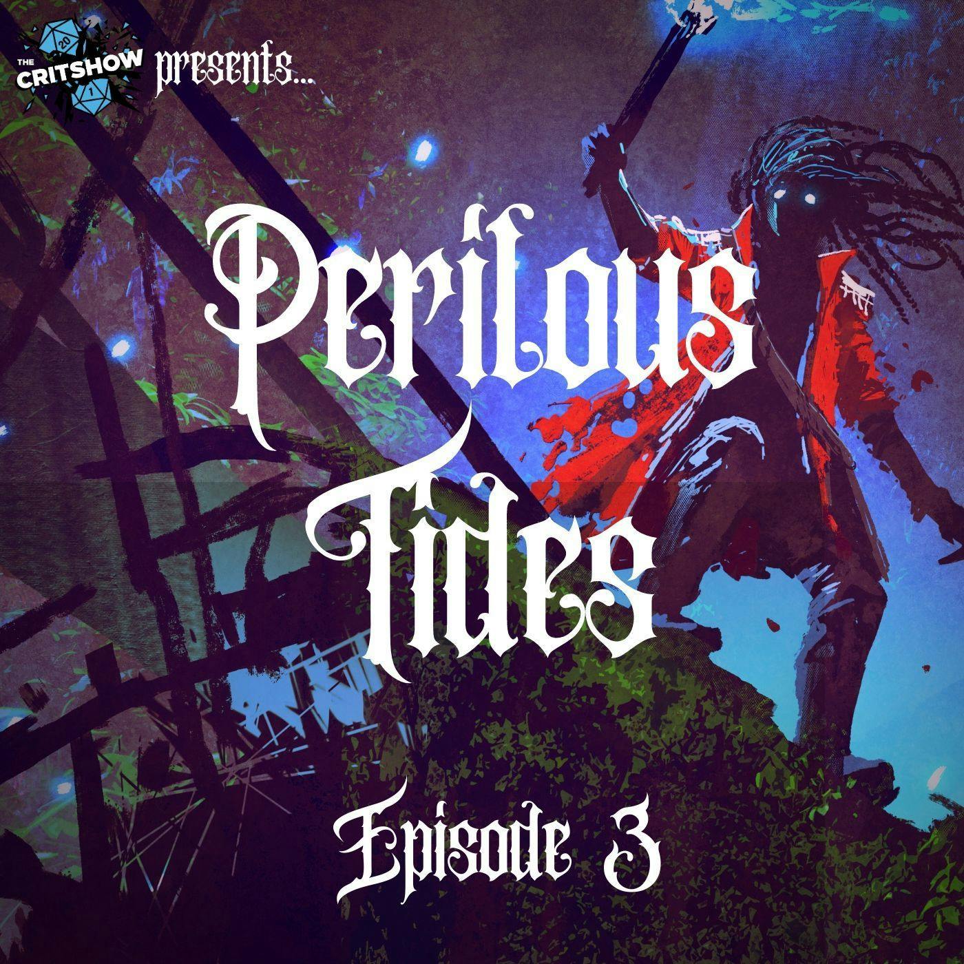 The Critshow: Perilous Tides (Ep 3)