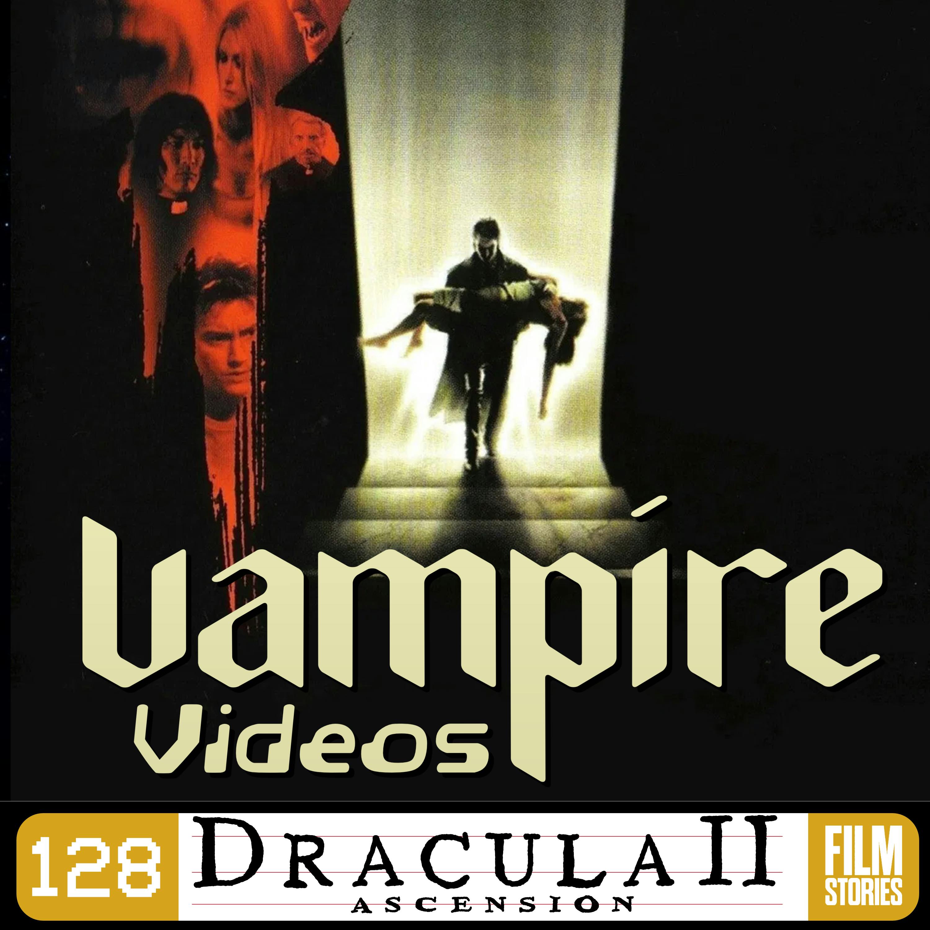 128. Dracula II: Ascension (2003) with Kim Taylor-Foster