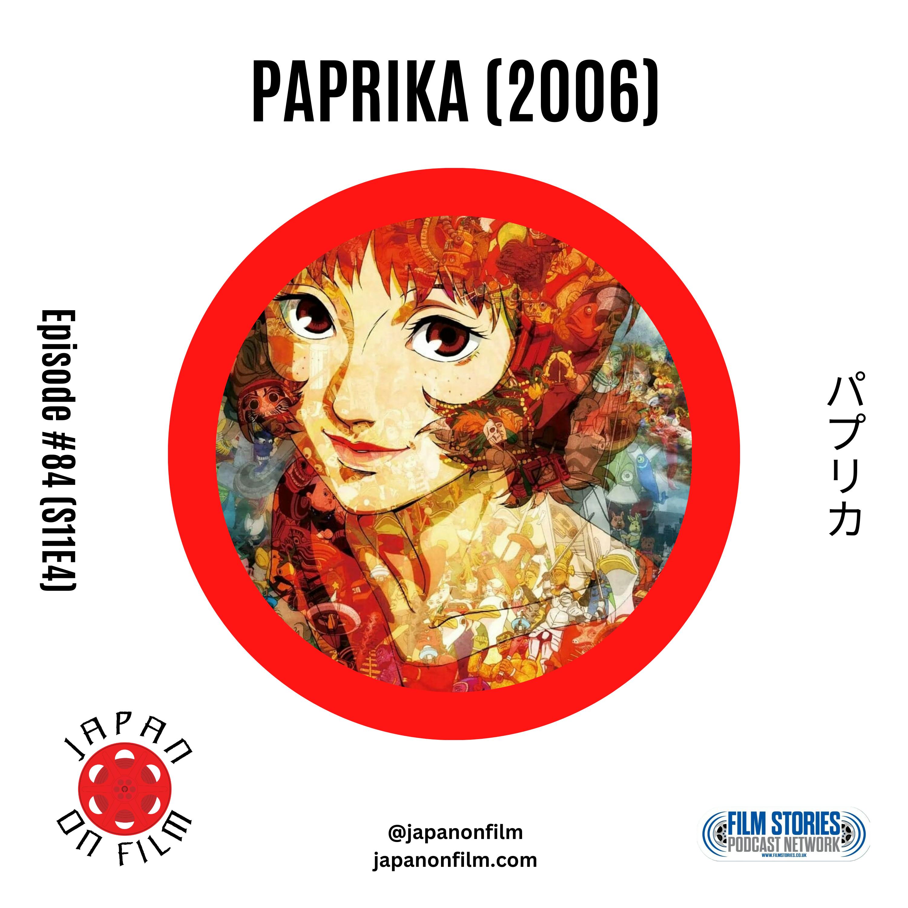 S11E04 – Paprika (2006) [パプリカ] - Japan On Film | Acast
