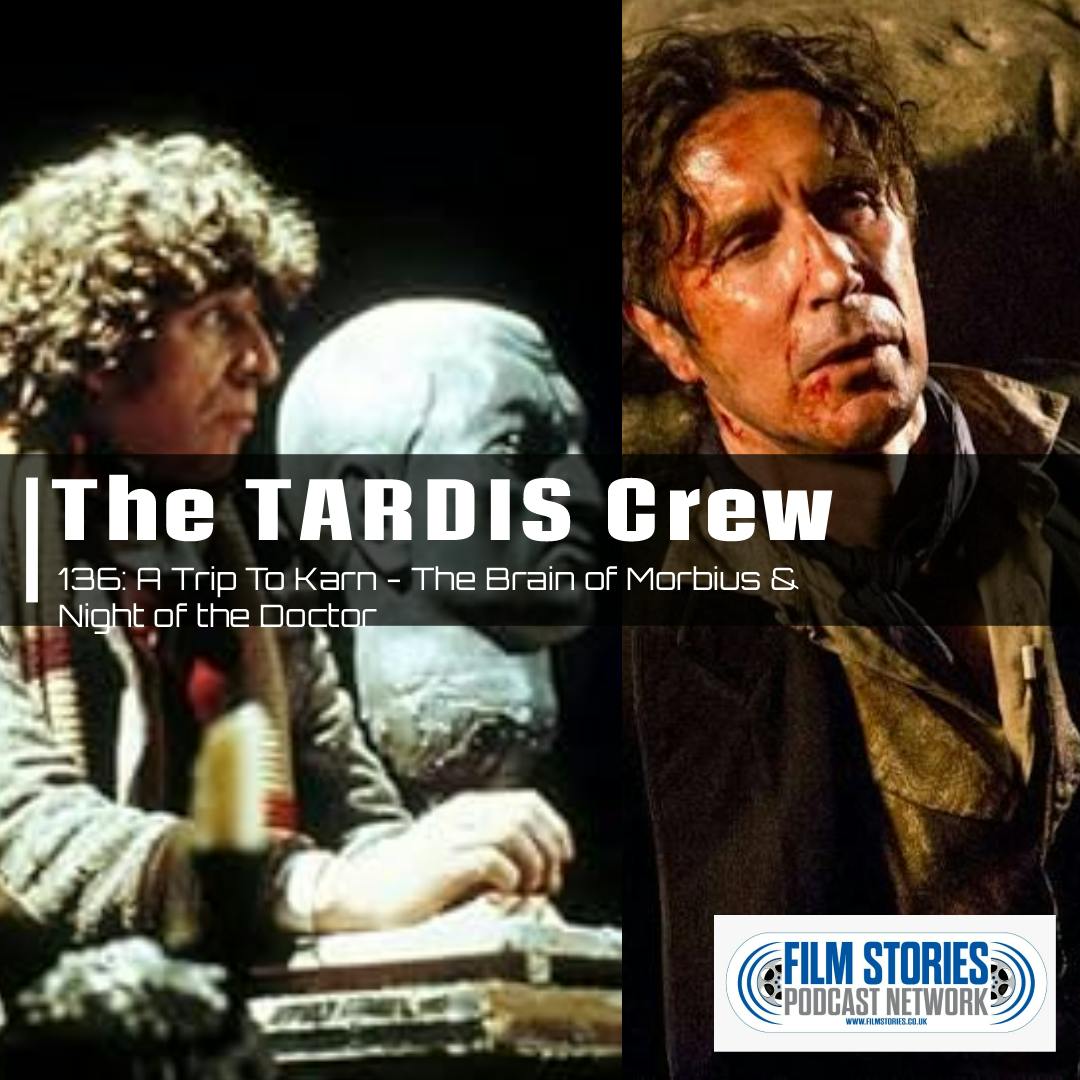 A Trip to Karn: The Brain of Morbius & The Night of the Doctor