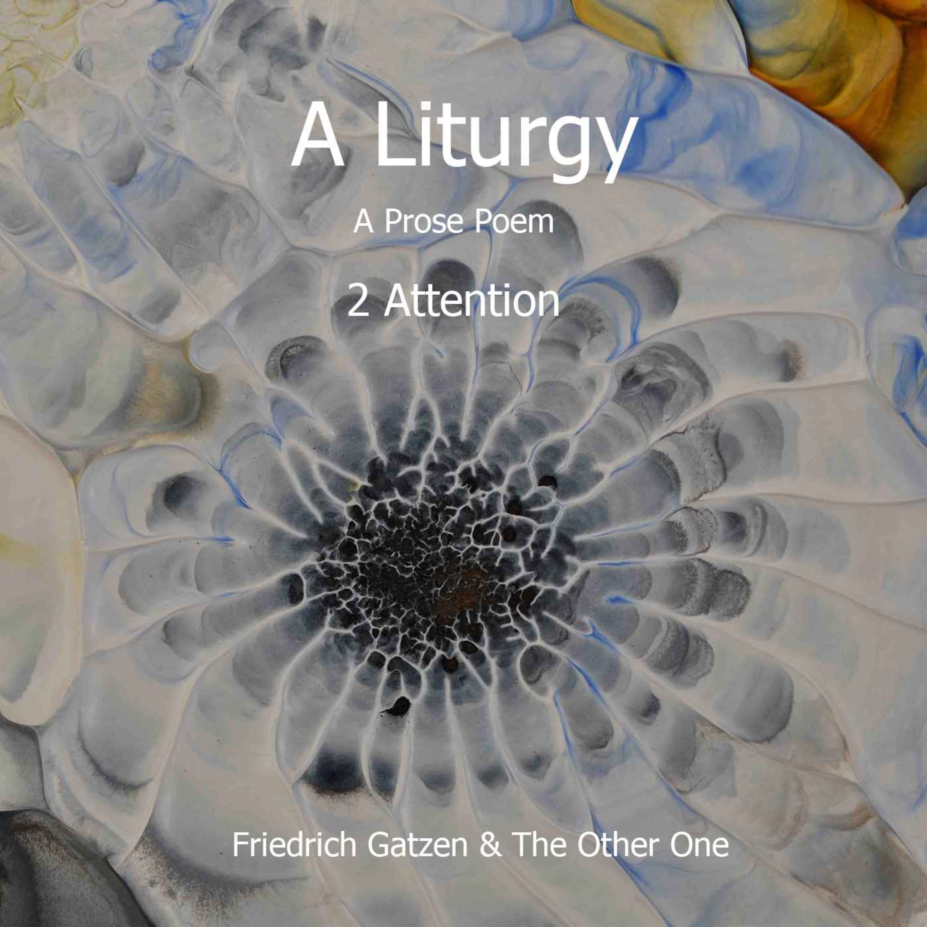 A Liturgy - 2 Attention episode artwork