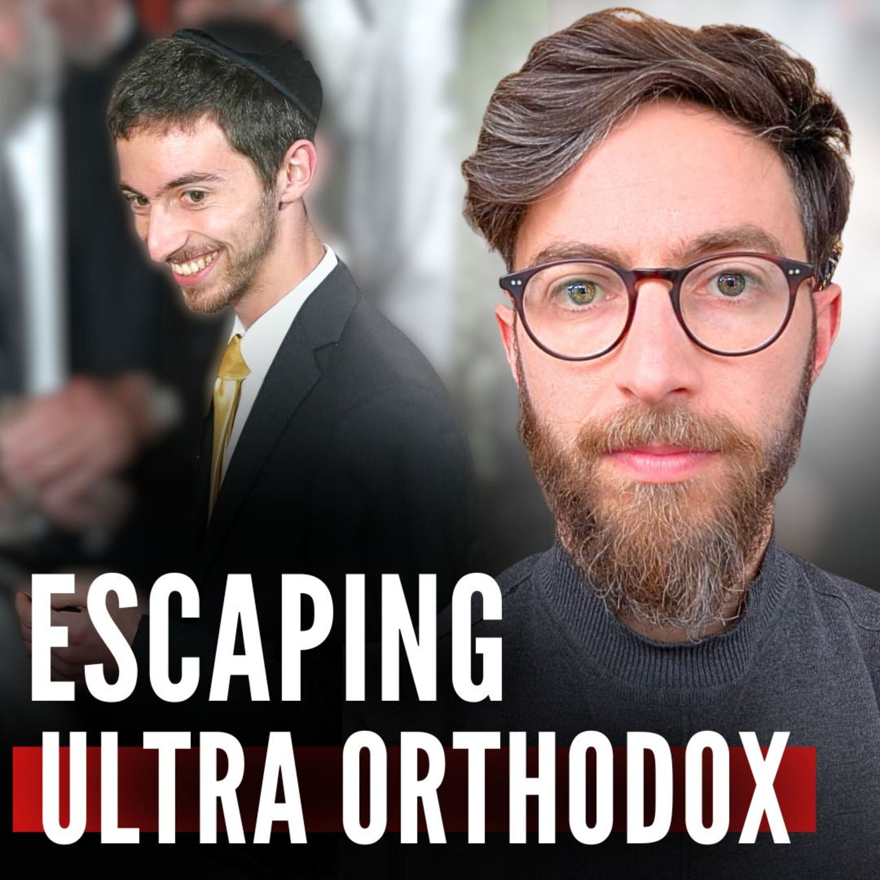 Confessions of a Former ULTRA ORTHODOX Rabbi