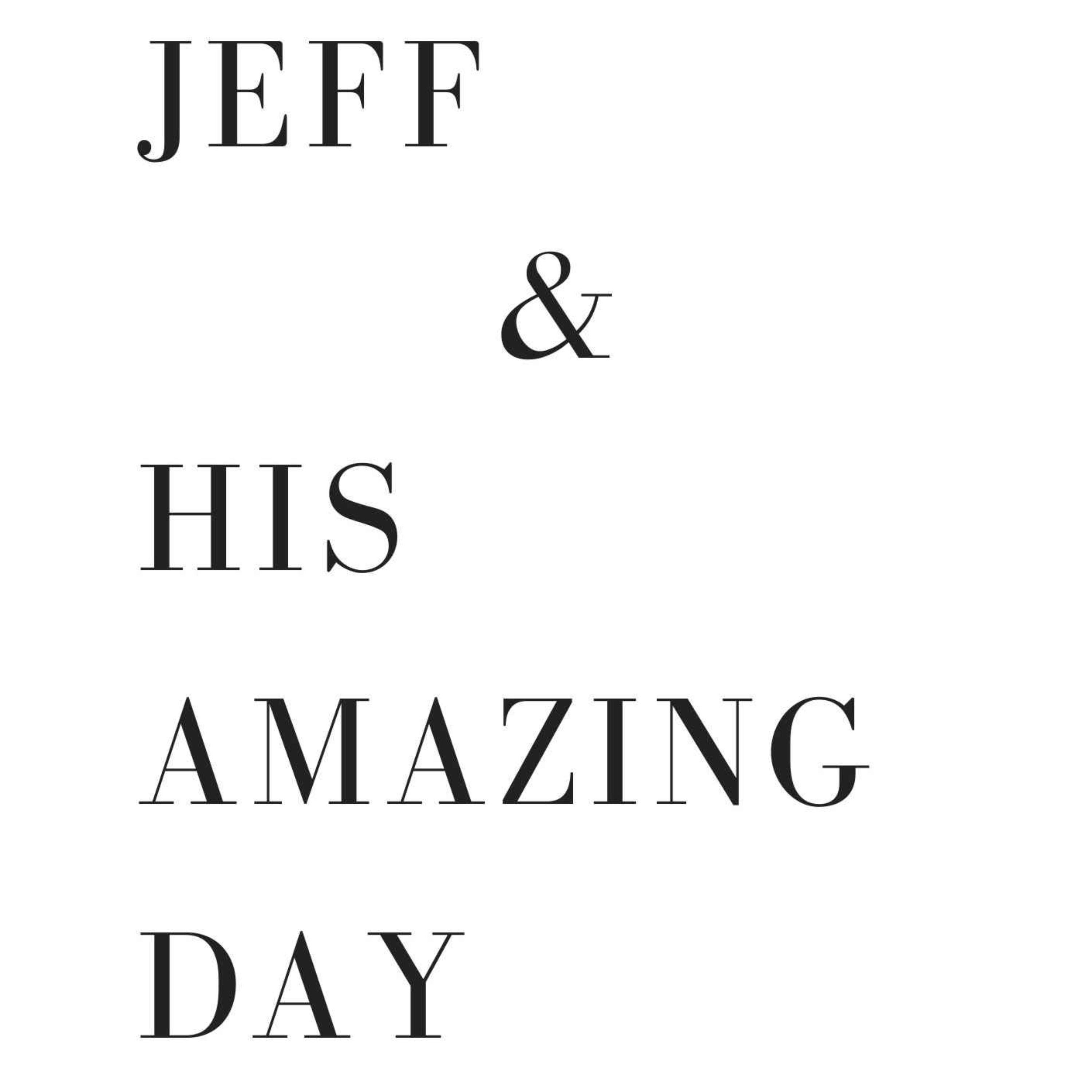 Jeff & his amazing day podcast artwork