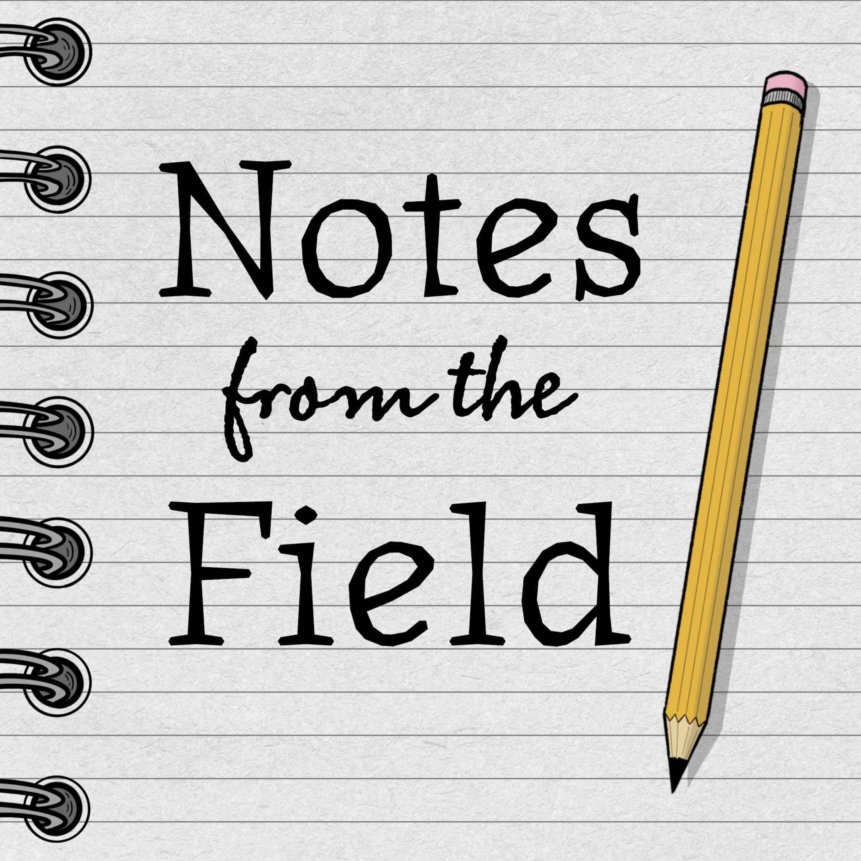 cover art for Notes From The Field Episode 2