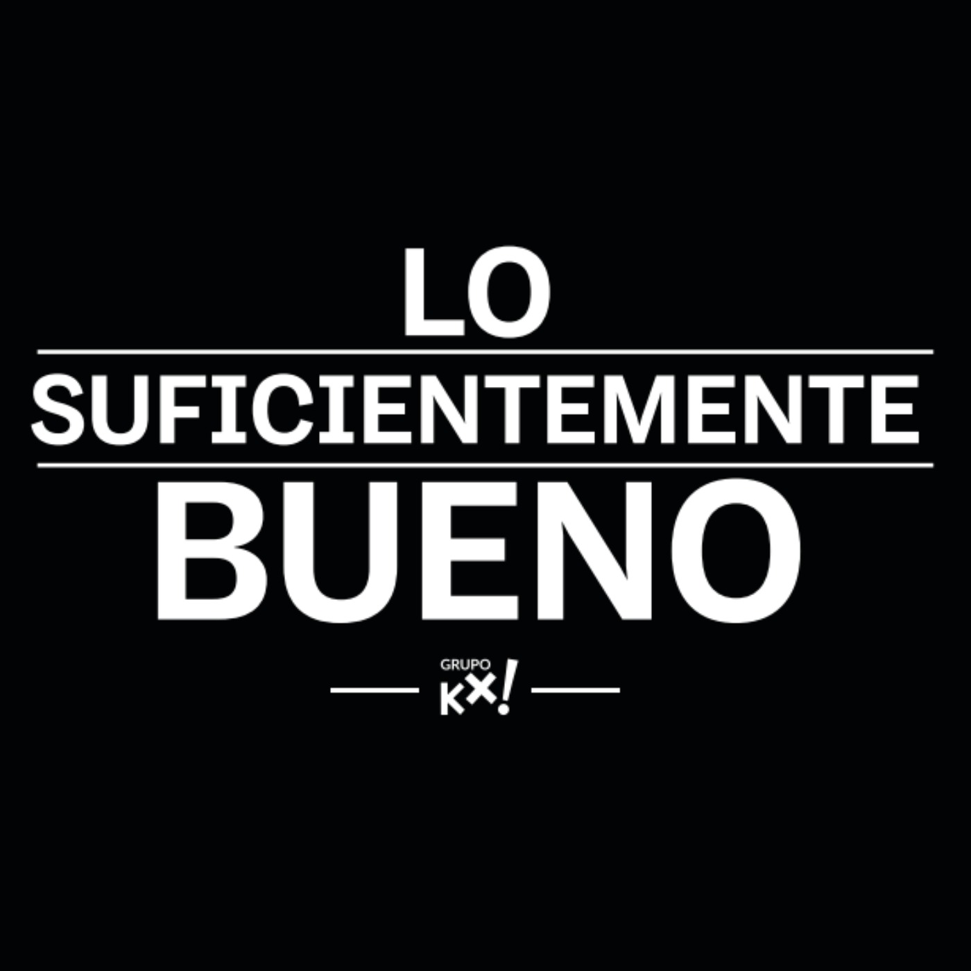 Lo Suficientemente Bueno