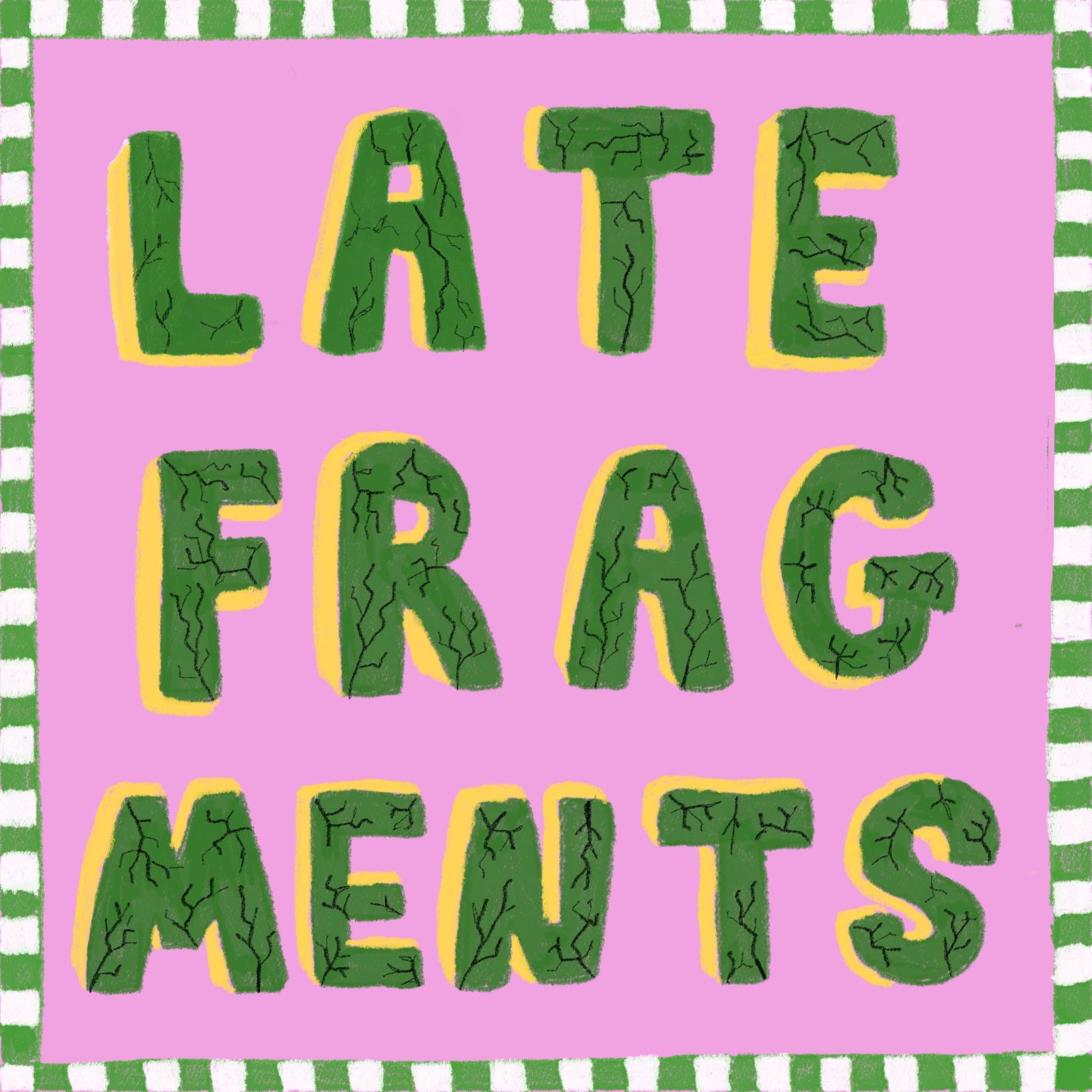 Late Fragments Podcast podcast show image