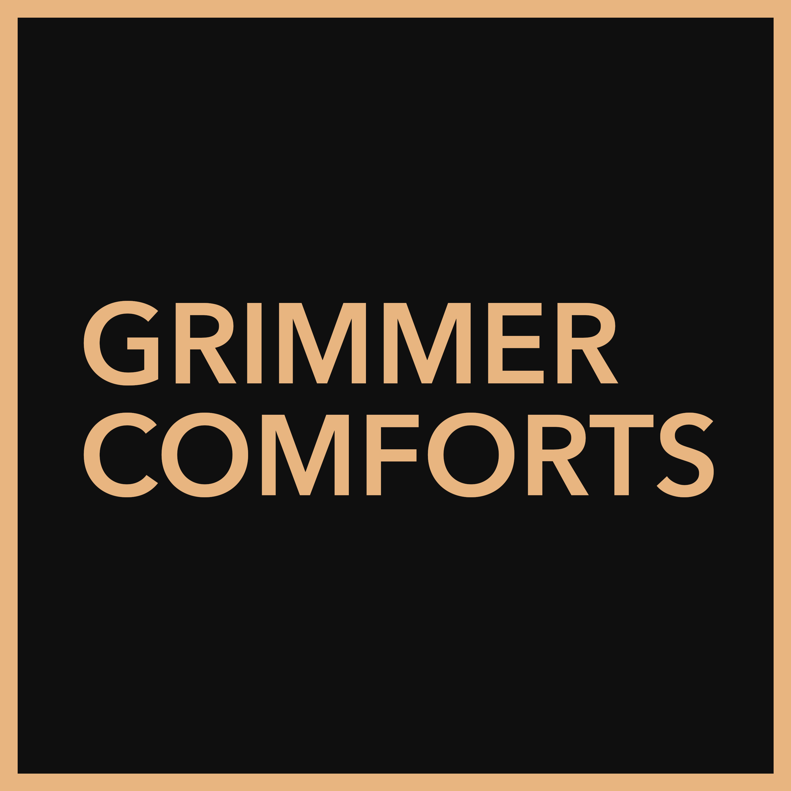Grimmer Comforts