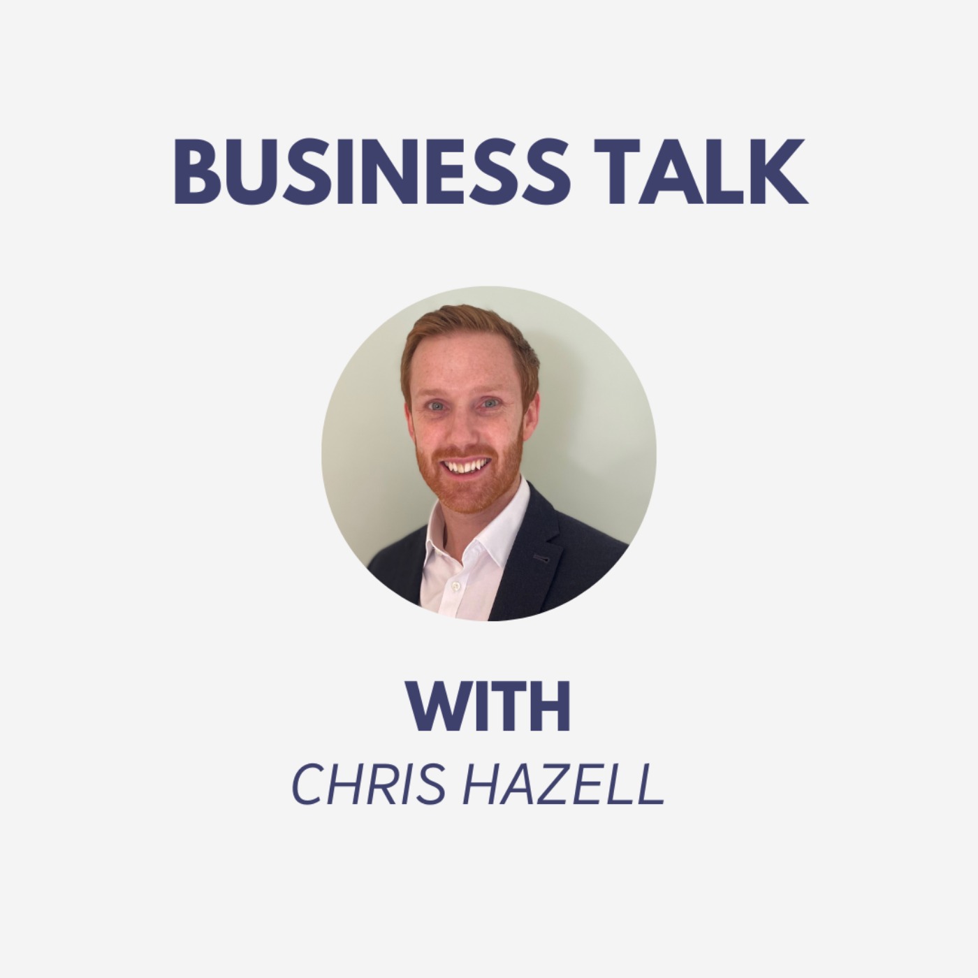 Business Talk with Chris Hazell