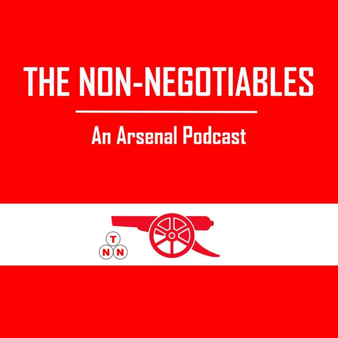 The Non-Negotiables: Arsenal Podcast