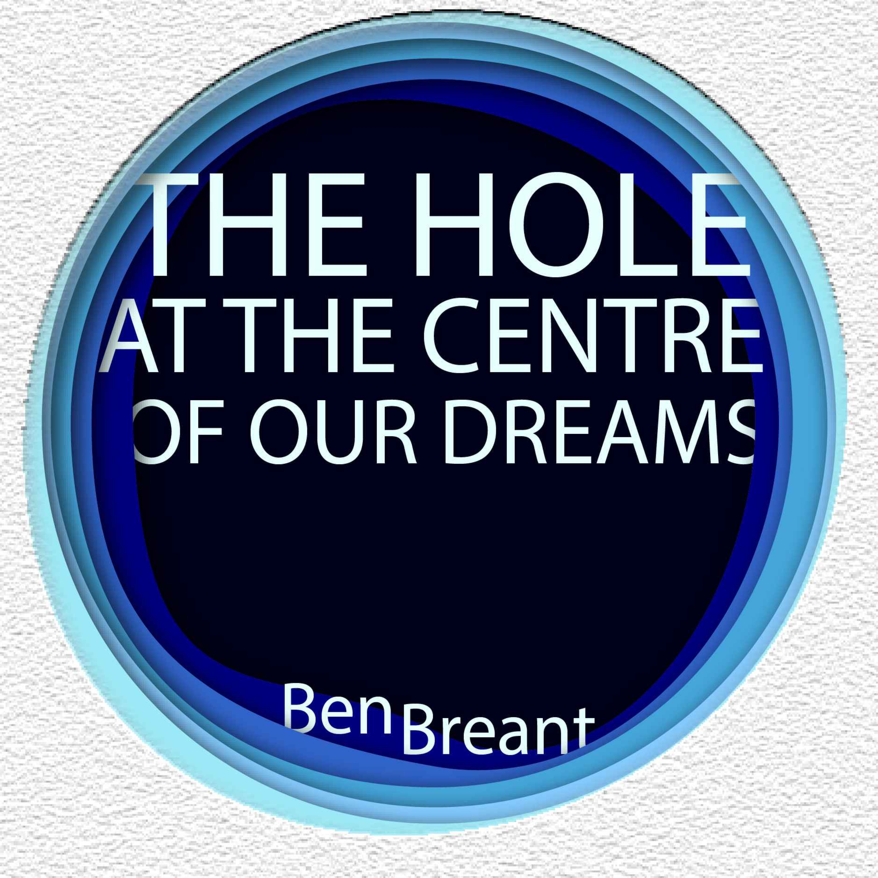 The Hole at the Centre of our Dreams