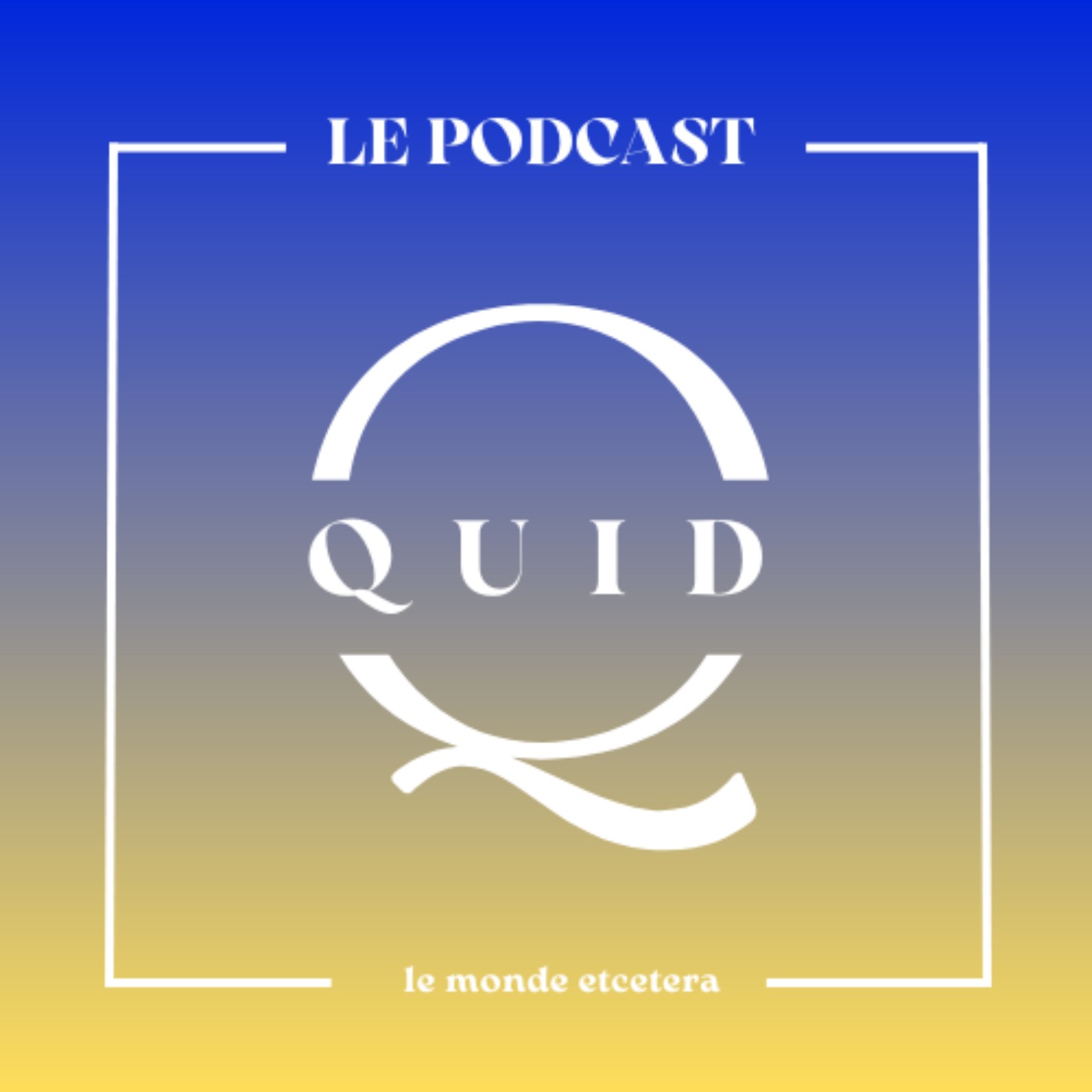 Quid Le Podcast