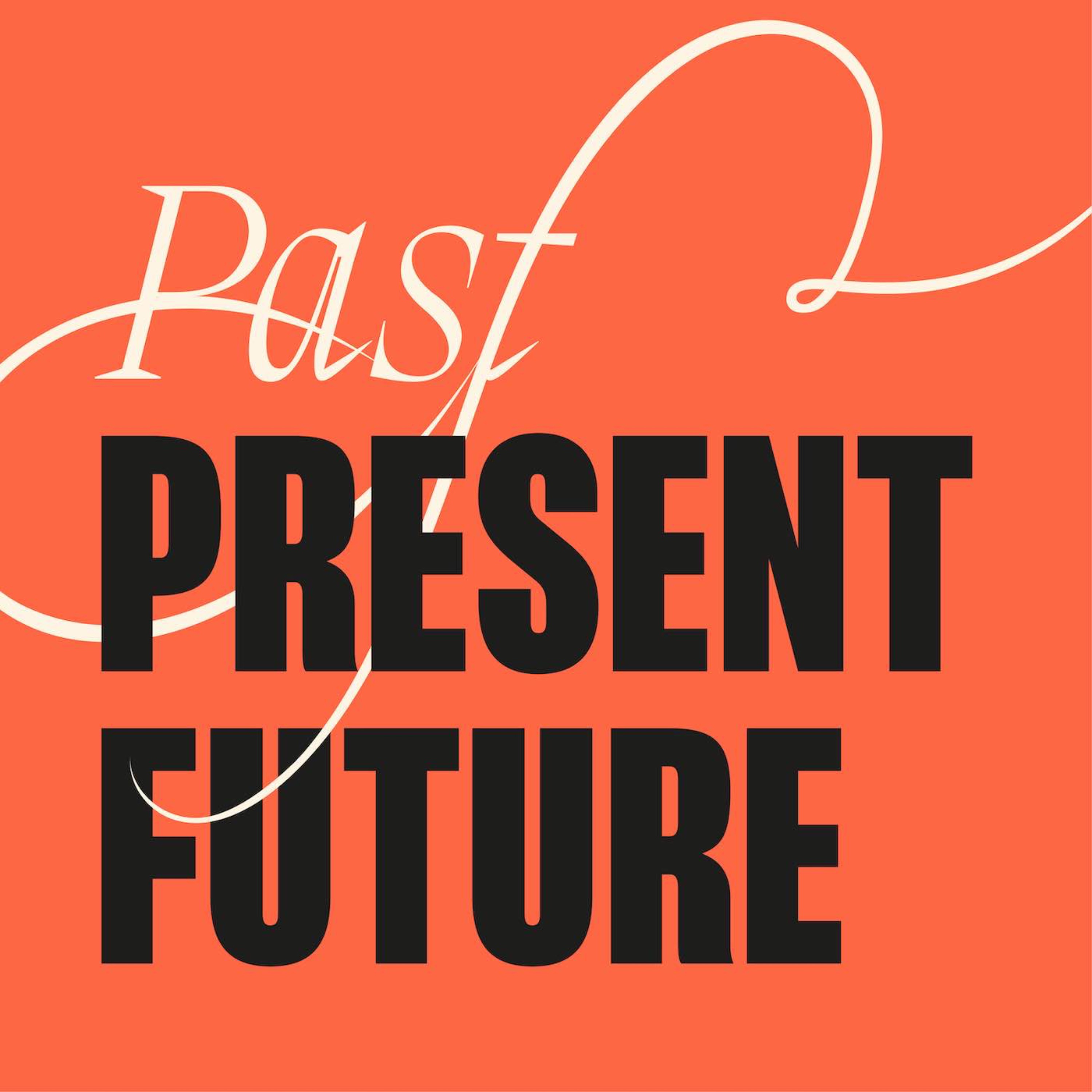 Past Present Future podcast show image