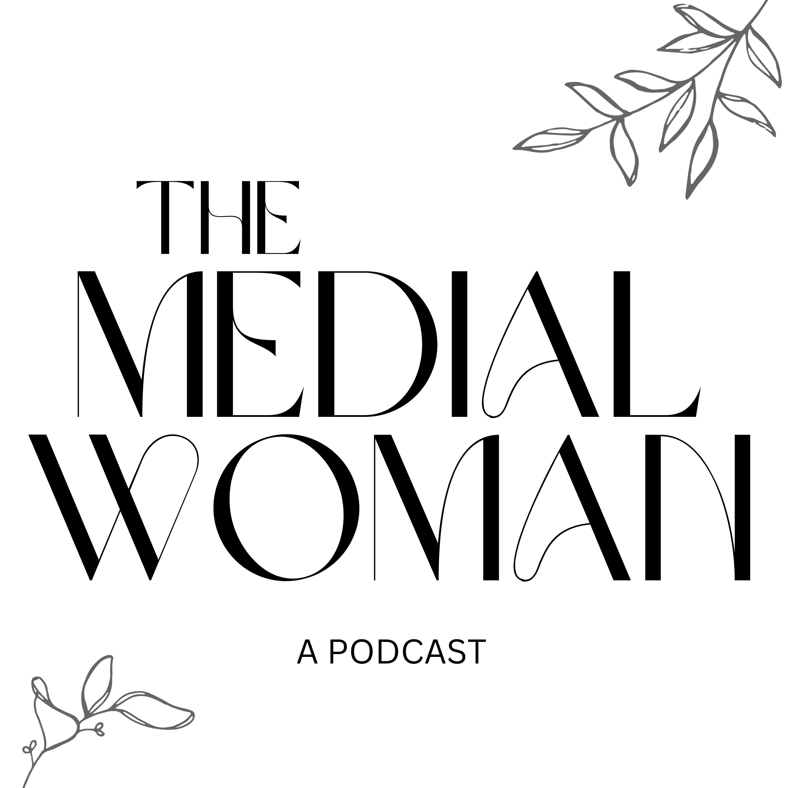 The Medial Woman Podcast