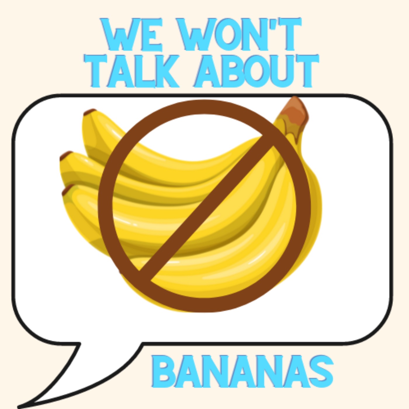 We Won't Talk About Bananas podcast artwork