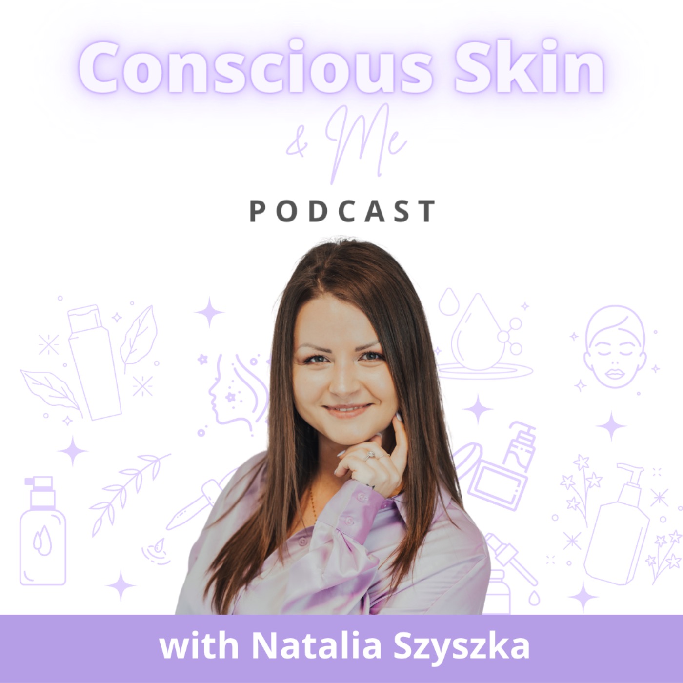 Conscious Skin & Me Podcast podcast artwork