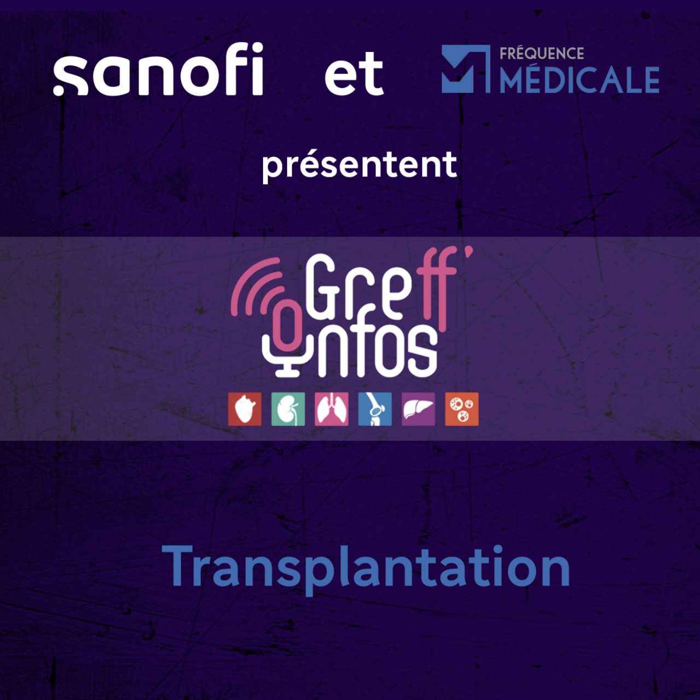 Greff'infos - La chaine de podcast de Sanofi sur la transplantation
